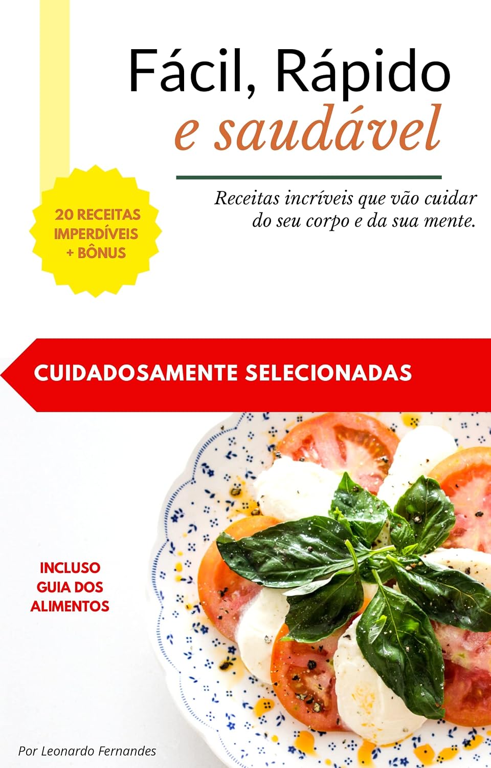 Fácil, Rápido e Saudável: Receitas incríveis que vão cuidar do seu corpo e da sua mente baixar livro de graça