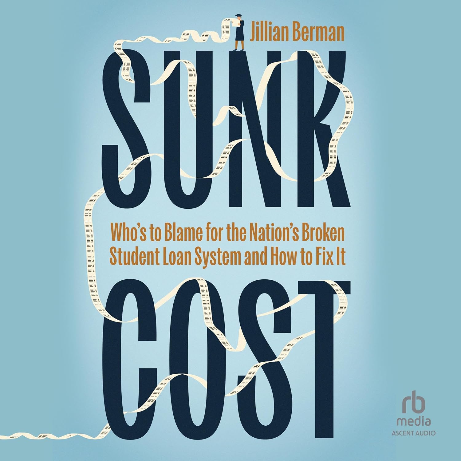 capítulo por capítulo baixar Sunk Cost: Who's to Blame for the Nation’s Broken Student Loan System and How to Fix It
