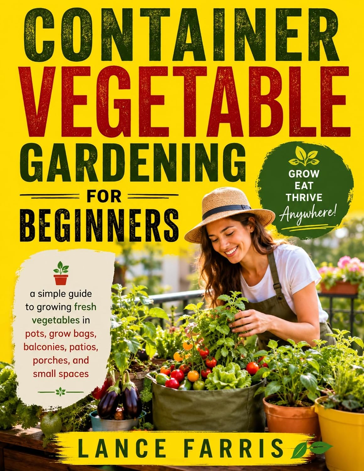 capítulo por capítulo baixar CONTAINER VEGETABLE GARDENING FOR BEGINNERS: a simple guide to growing fresh vegetables in pots, grow bags, balconies, patios, porches, and small spaces (English Edition)