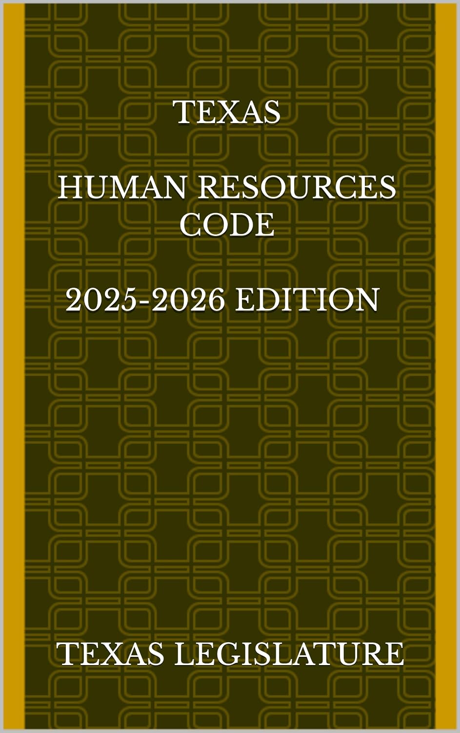 TEXAS HUMAN RESOURCES CODE 2025-2026 EDITION (English Edition) baixar livro de graça