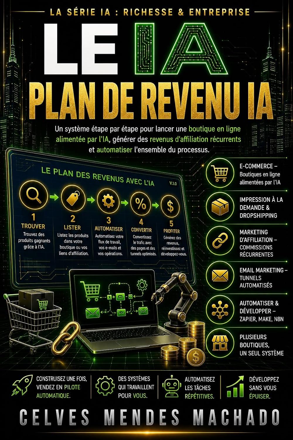 Le Plan de Revenu IA: Un Guide Axé sur les Systèmes pour le E-Commerce Propulsé par IA, le Revenu d’Affiliation Récurrent, et l’Automatisation (La Richesse... les Affaires par l'IA t. 4) (French Edition) baixar livro de graça