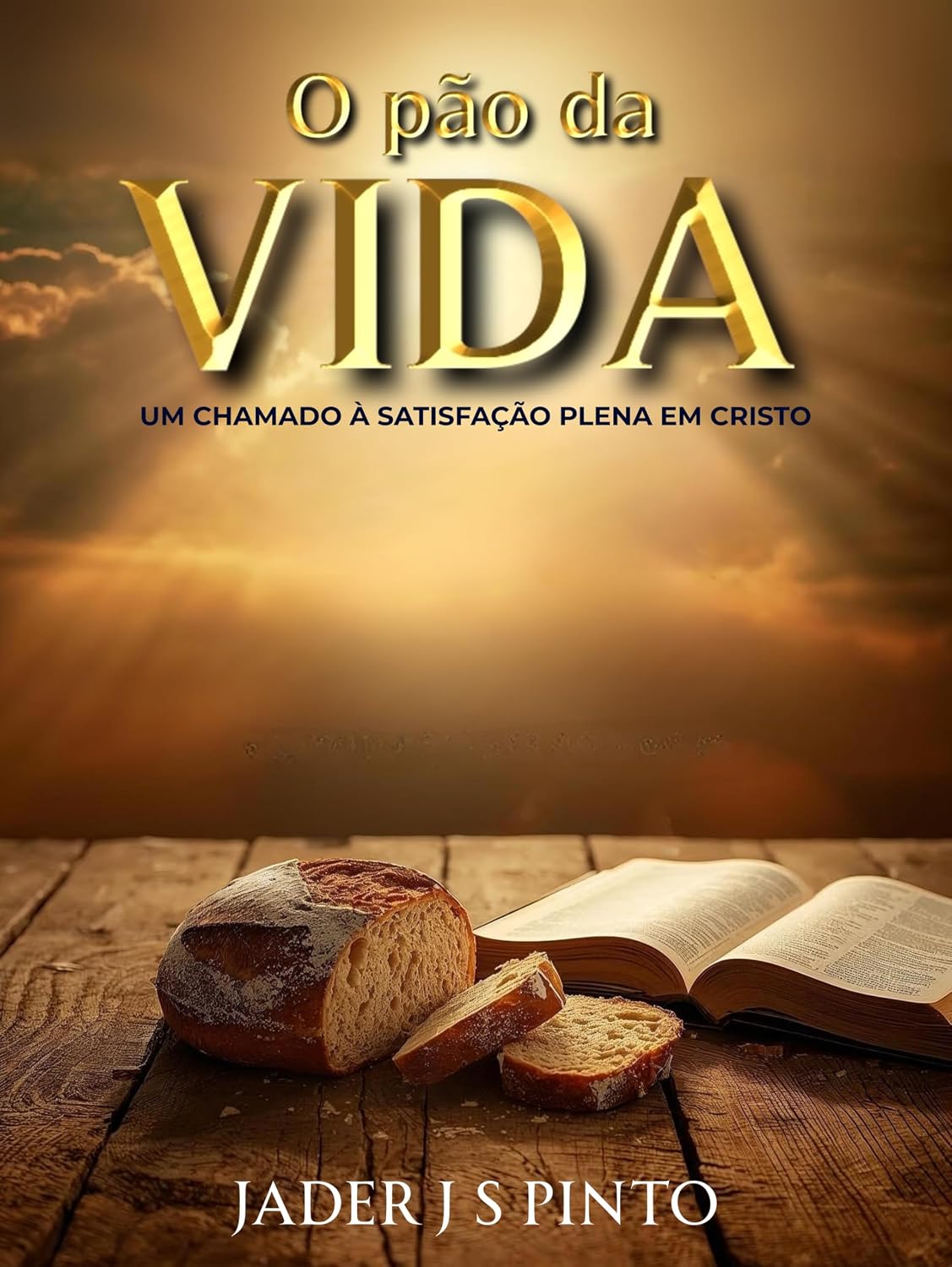 ler totalmente O pão da vida: Um Chamado à Satisfação Plena em Cristo