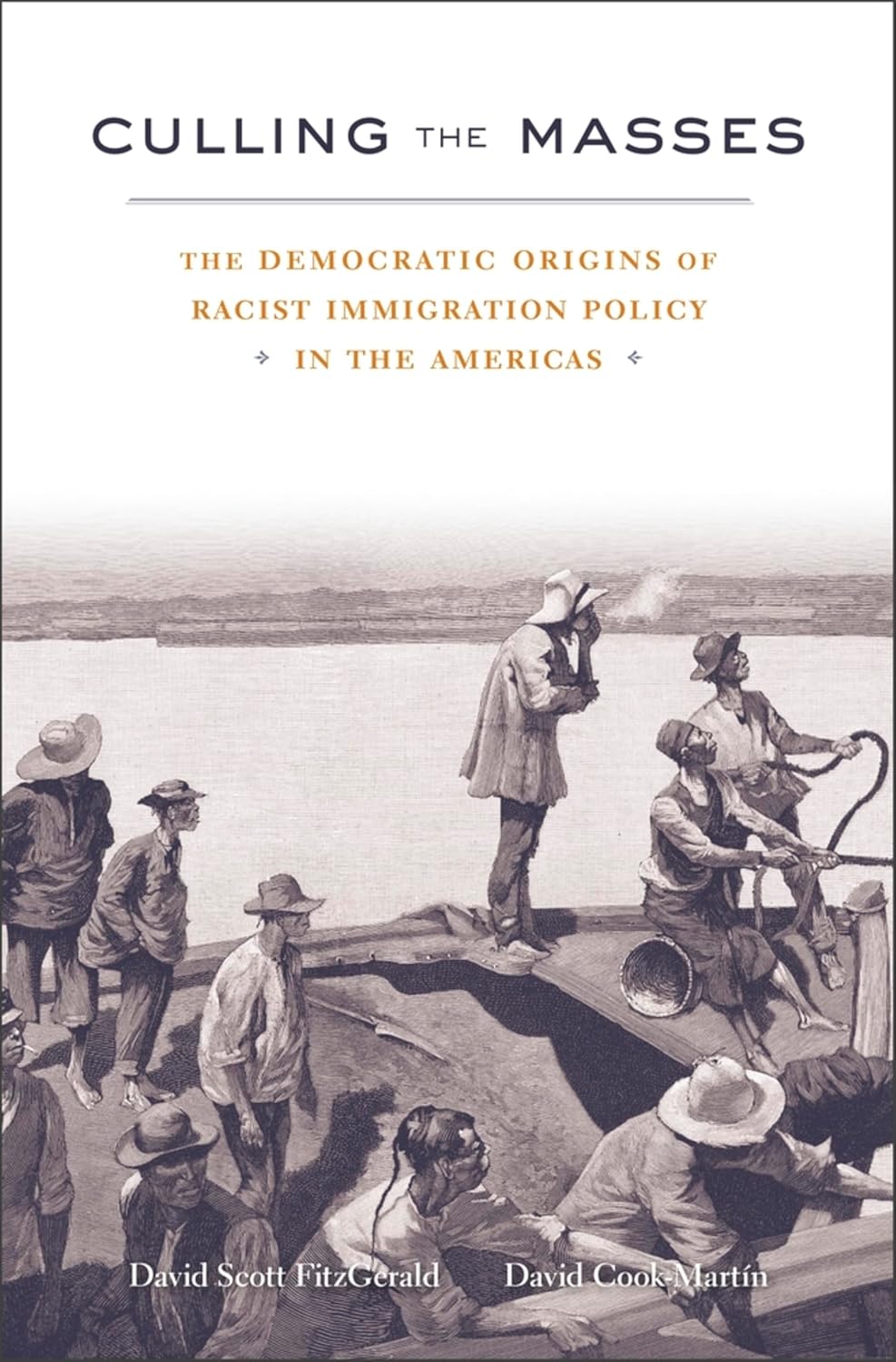 Culling the Masses: The Democratic Origins of Racist Immigration Policy in the Americas (English Edition)