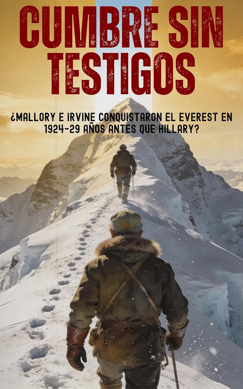 capítulo por capítulo baixar CUMBRE SIN TESTIGOS: ¿Mallory e Irvine conquistaron el Everest en 1924-29 años antes que Hillary? (Spanish Edition)
