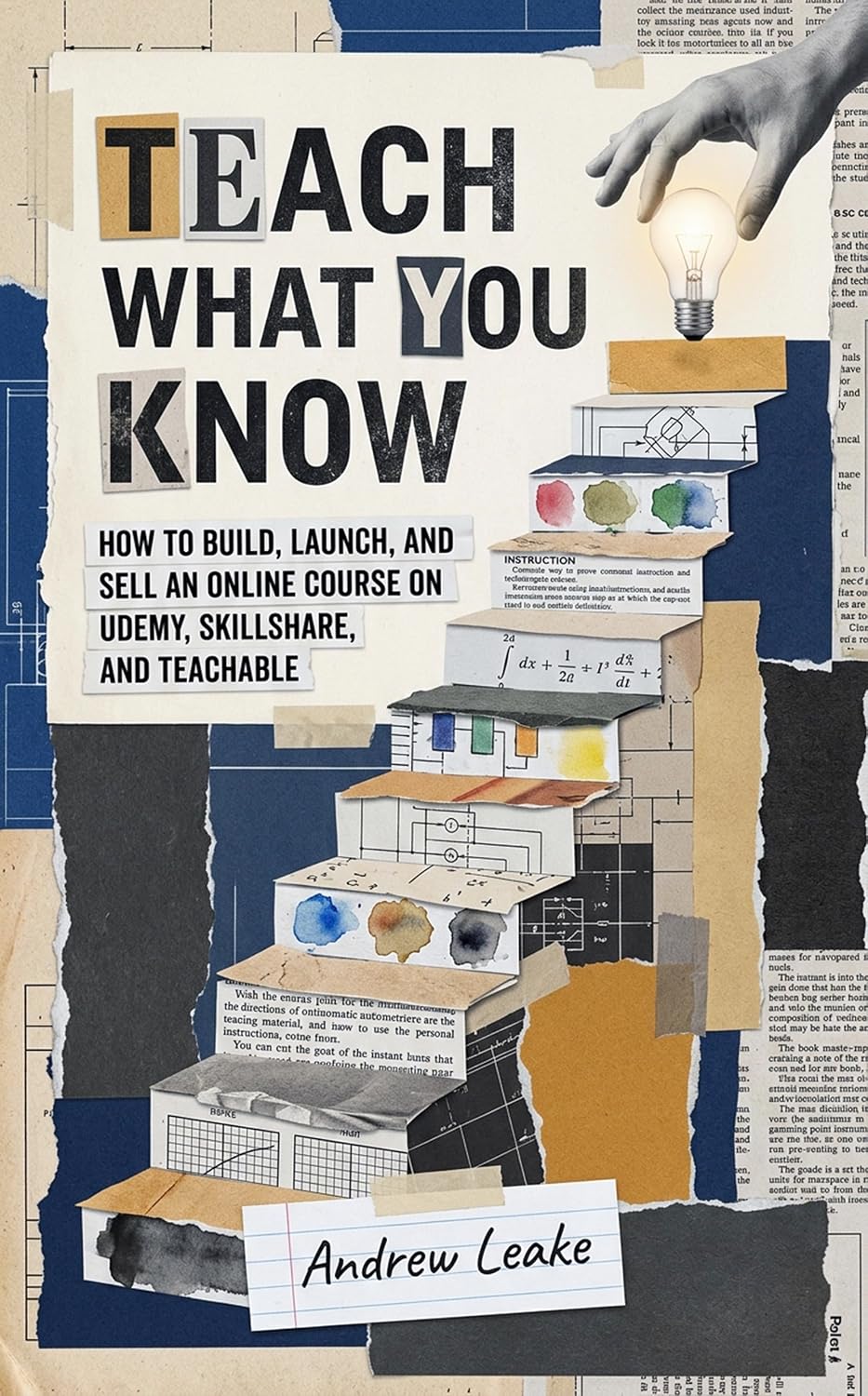 Teach What You Know: How to Build, Launch, and Sell an Online Course on Udemy, Skillshare, and Teachable (English Edition) baixar o livro de graça