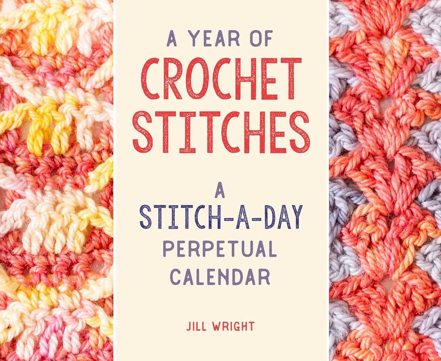 A Year of Crochet Stitches: A Stitch-A-Day Perpetual Calendar baixar livro de graça