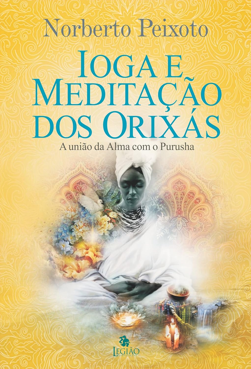 ler totalmente Ioga e meditação dos Orixás: a união da alma com Purusha