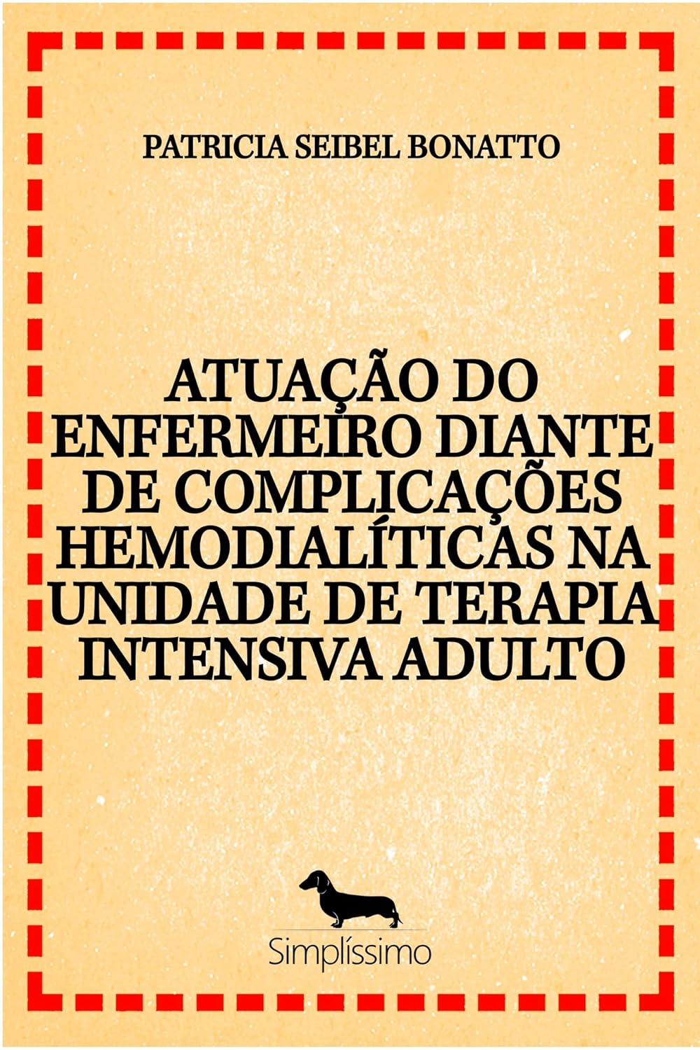 ATUAÇÃO DO ENFERMEIRO DIANTE DE COMPLICAÇÕES HEMODIALÍTICAS NA UNIDADE DE TERAPIA INTENSIVA ADULTO baixar livro de graça