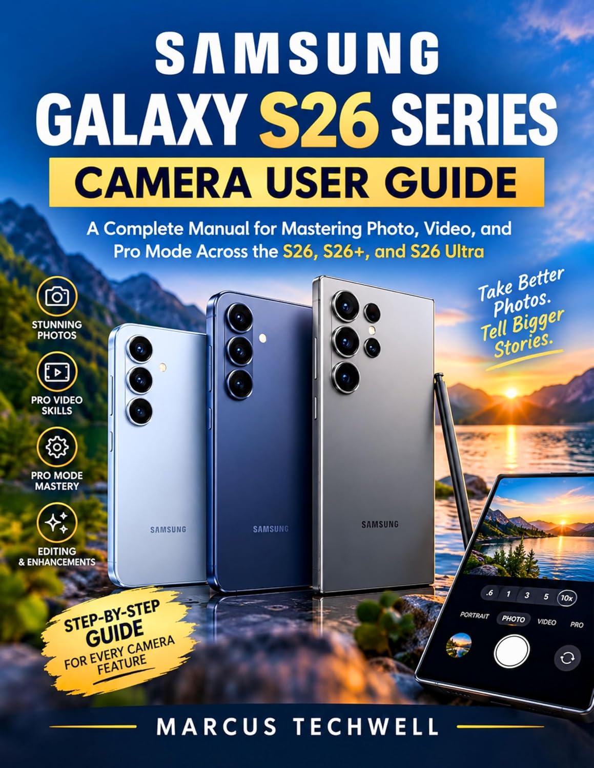 ler totalmente SAMSUNG GALAXY S26 SERIES CAMERA USER GUIDE: A Complete Manual for Mastering Photo, Video, and Pro Mode Across the S26, S26+, and S26 Ultra (English Edition)