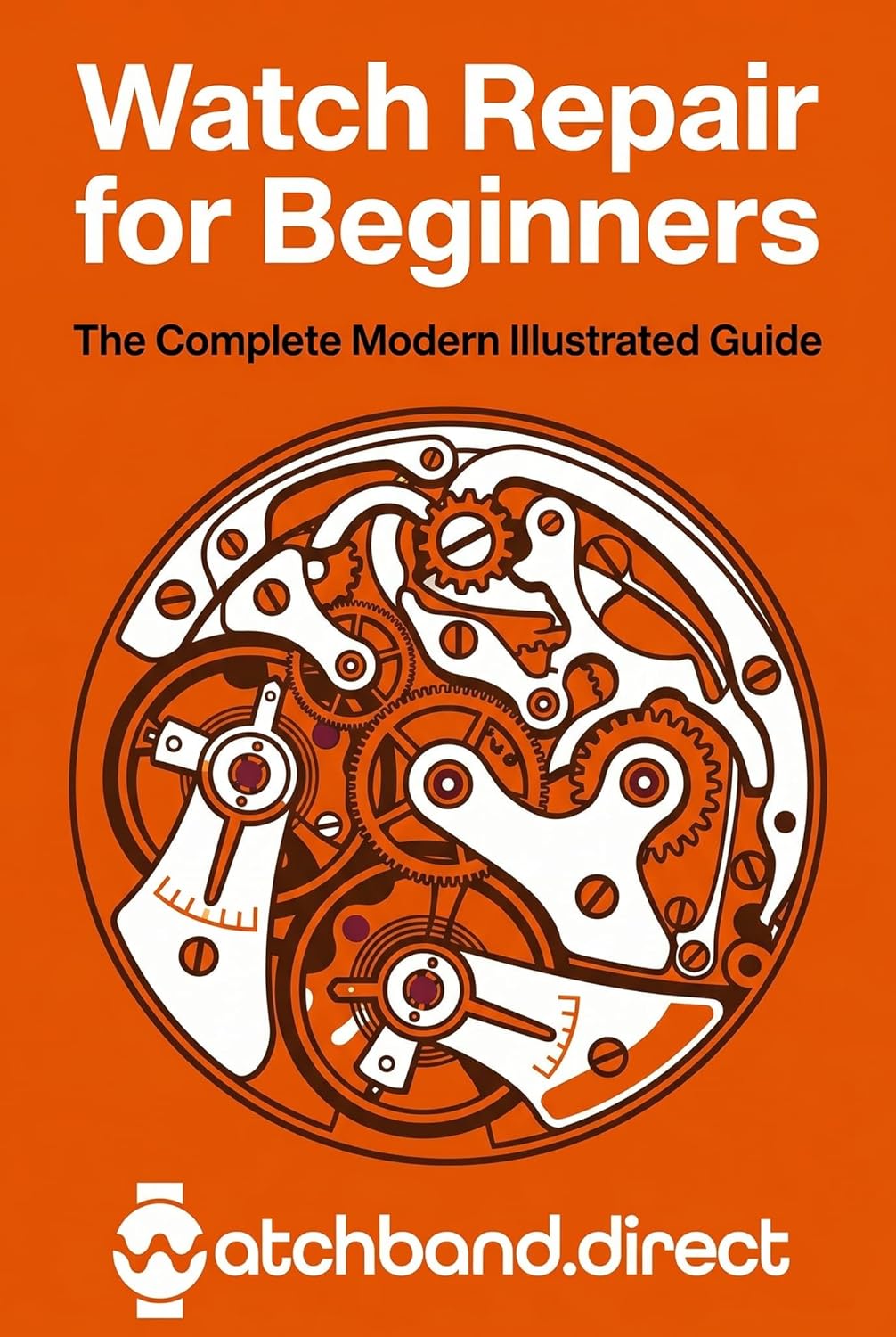 Watch Repair for Beginners: The Complete Modern Illustrated Guide to Battery Swaps, Crystal Replacement, Cleaning, and Basic Movement Repair at Home (English Edition) baixar livro de graça