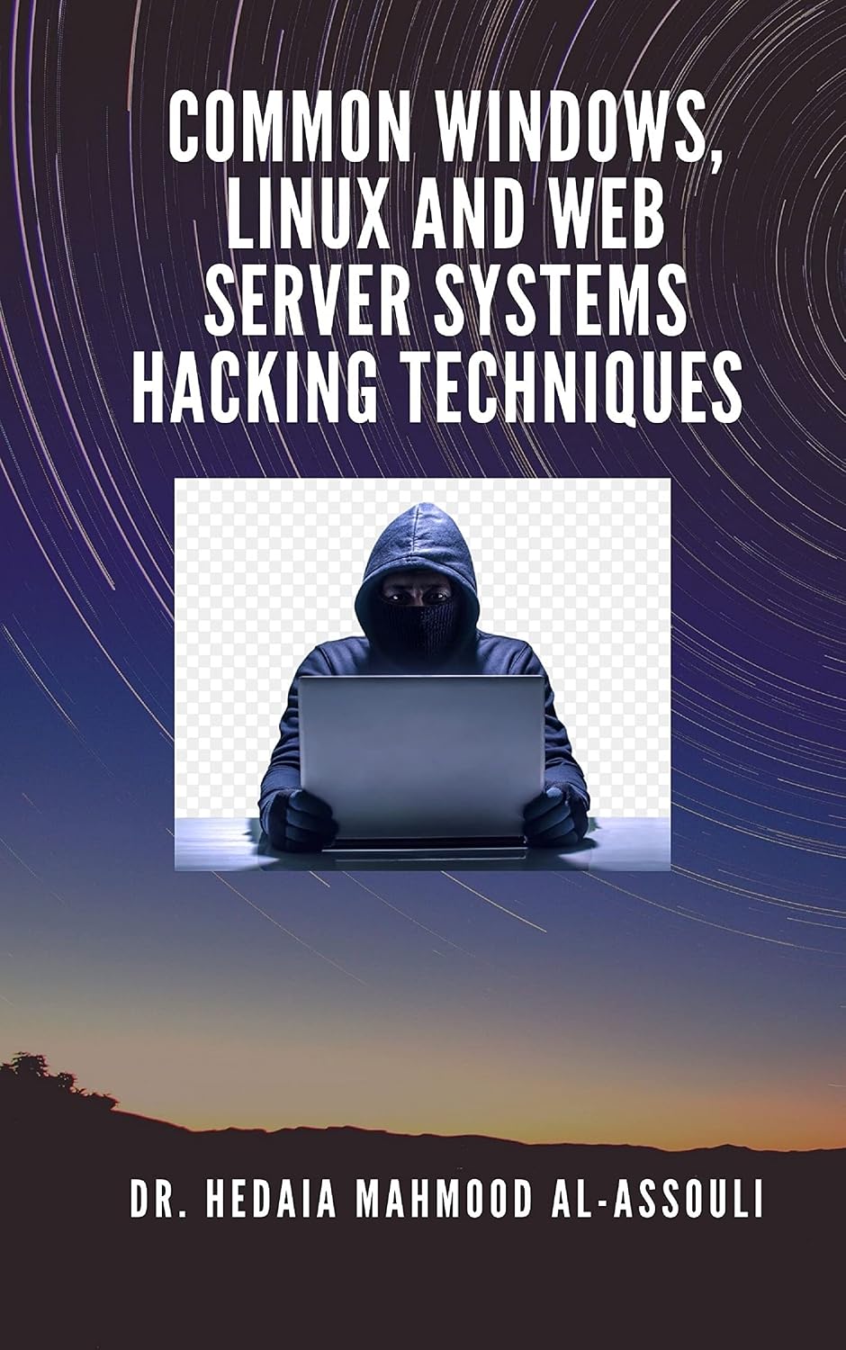 ler totalmente Common Windows, Linux and Web Server Systems Hacking Techniques (English Edition)
