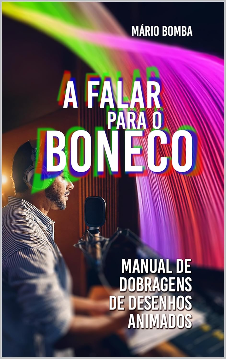 ler totalmente A Falar Para o Boneco: Manual de Dobragens de Desenhos Animados