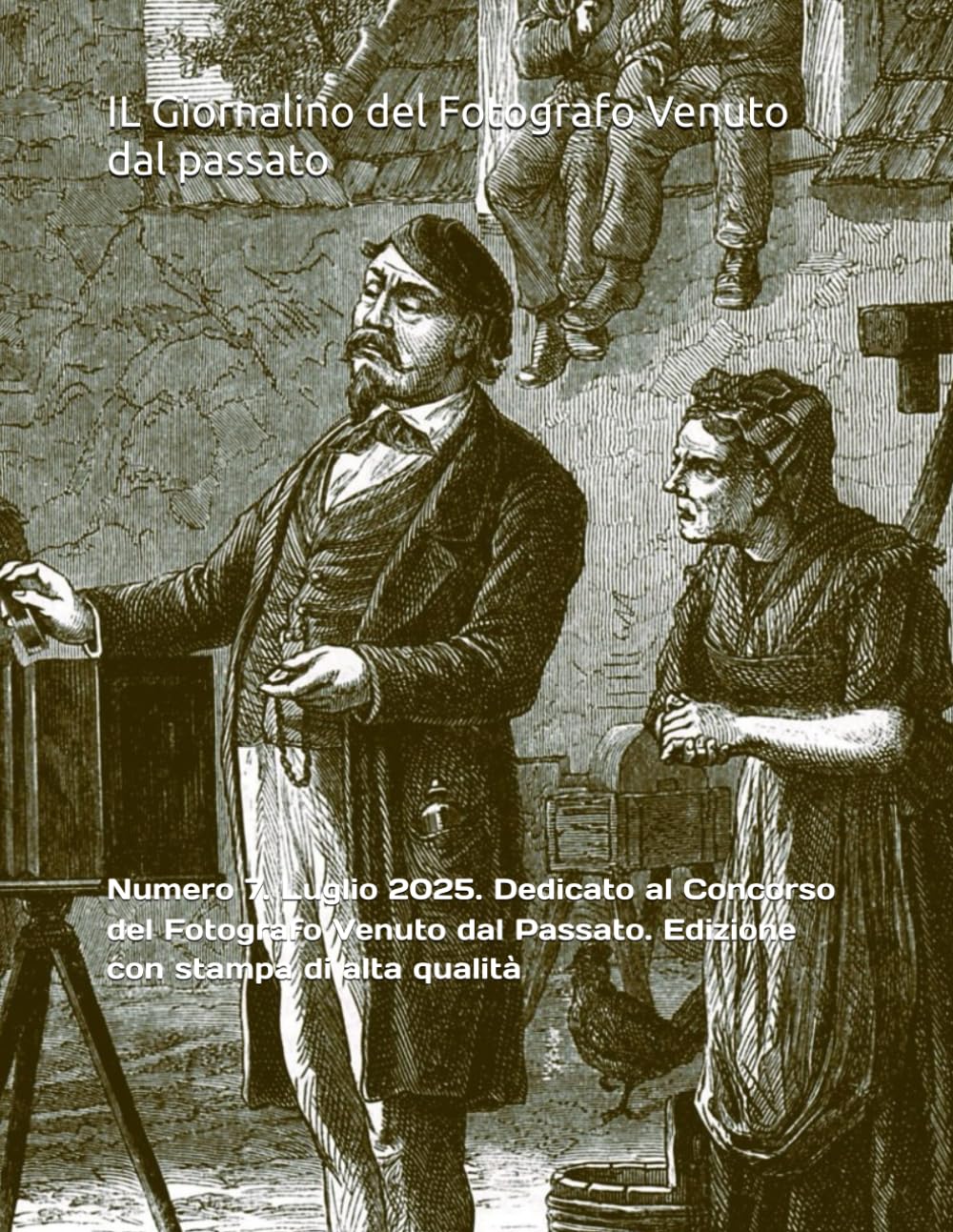 ler totalmente IL Giornalino del Fotografo Venuto dal passato: Numero 7. Luglio 2025. Dedicato al Concorso del Fotografo Venuto dal Passato. Edizione con stampa di alta qualità (Italian Edition)
