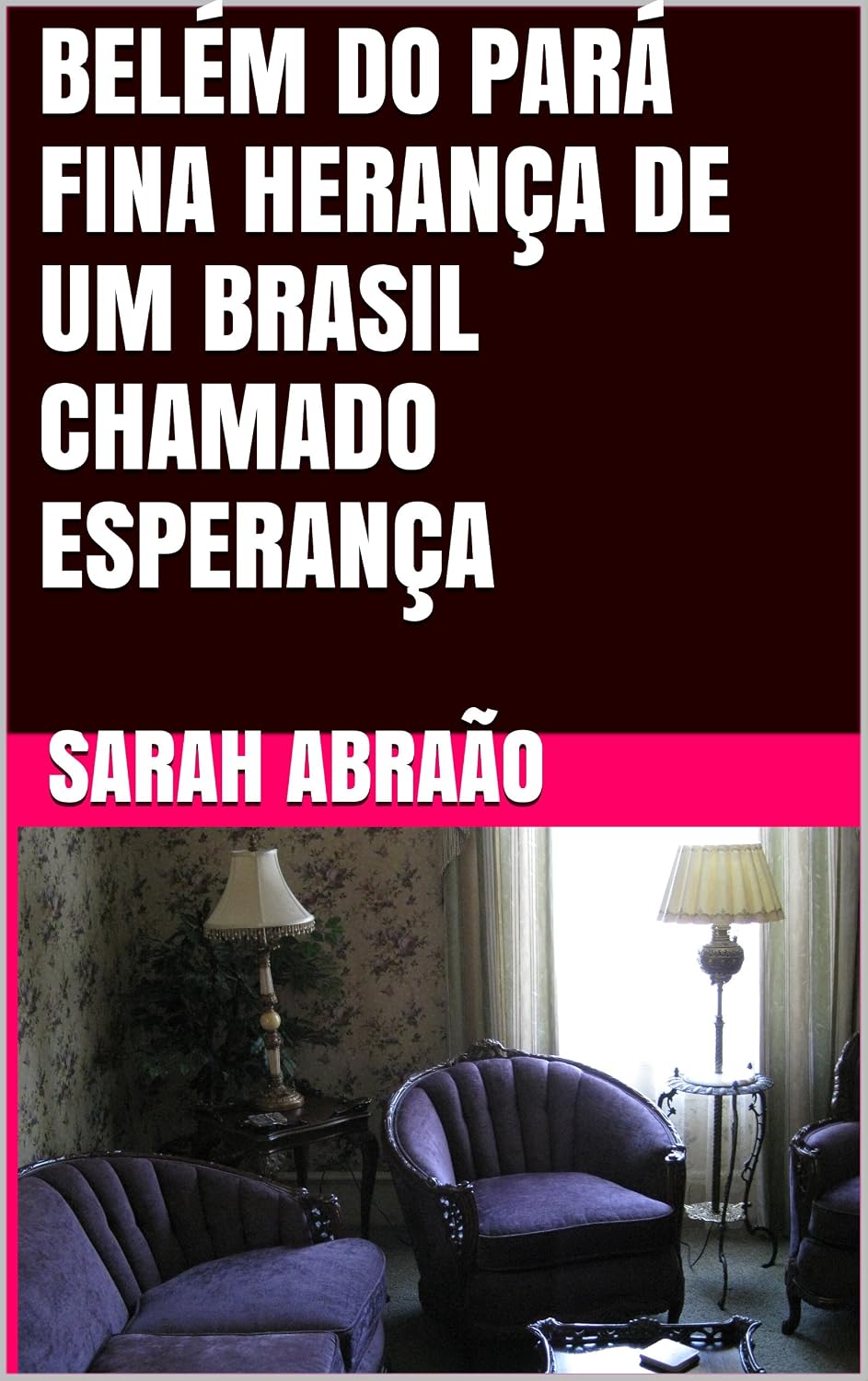 capítulo por capítulo baixar BELÉM DO PARÁ FINA HERANÇA DE UM BRASIL CHAMADO ESPERANÇA
