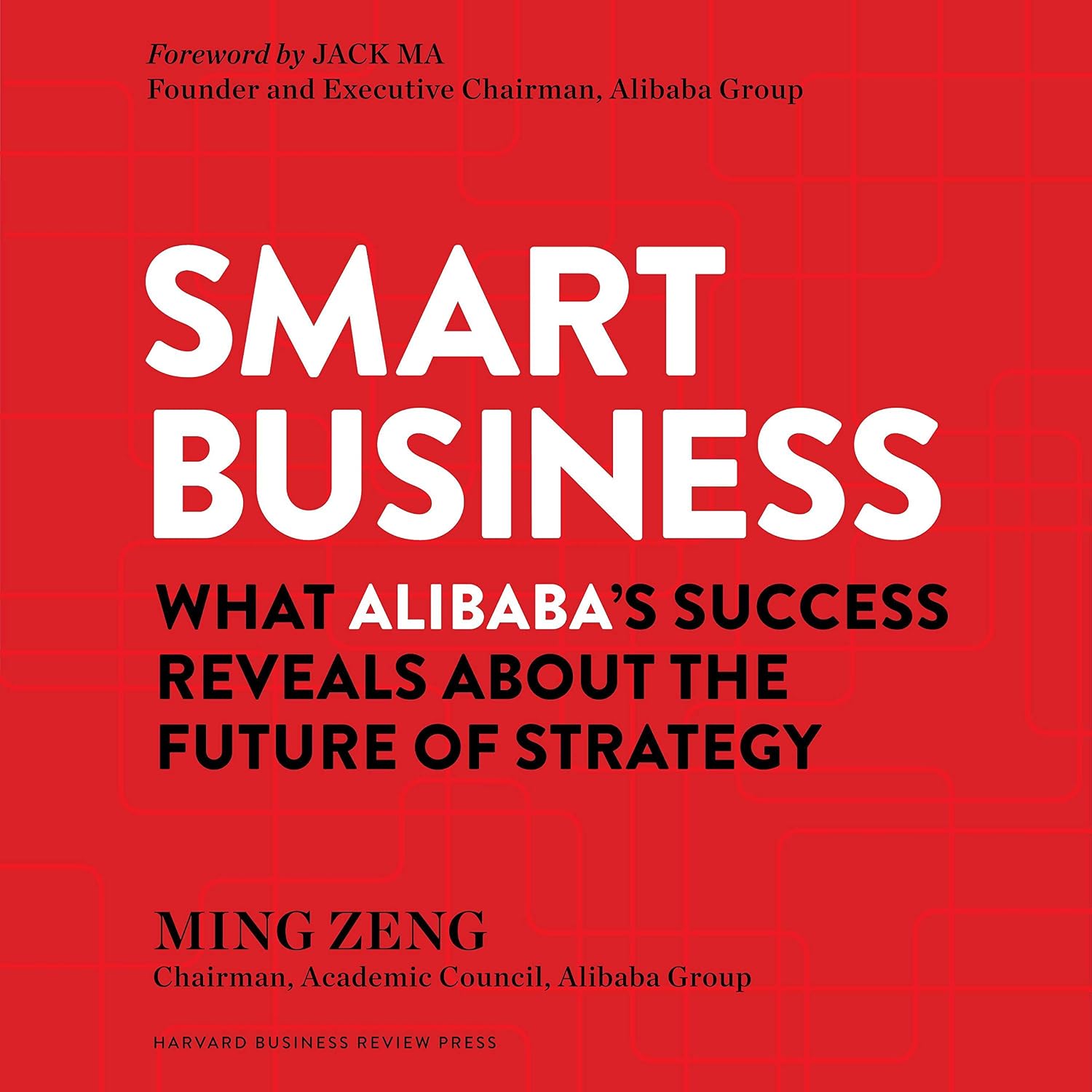 capítulo por capítulo baixar Smart Business: What Alibaba's Success Reveals about the Future of Strategy