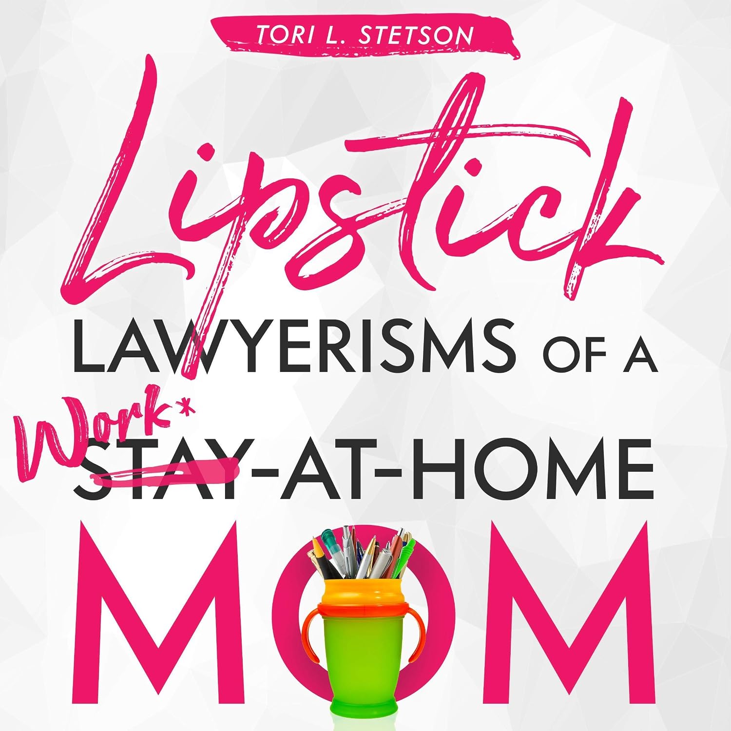 ler totalmente Lipstick Lawyerisms of a Work-at-Home Mom