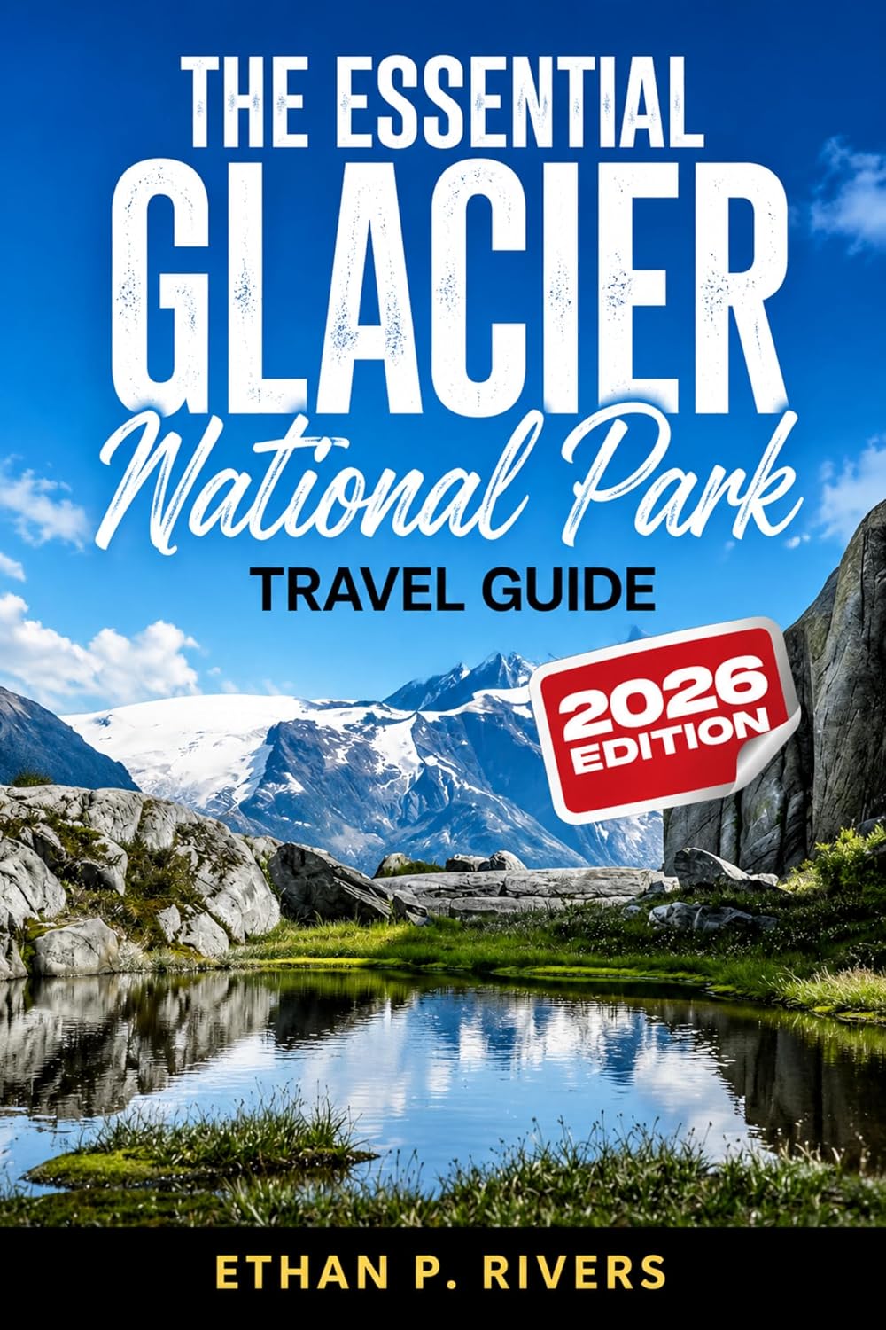 ler totalmente The Essential Glacier National Park 2026: Must-See Attractions, Scenic Hikes, Hidden Lakes, Wildlife Viewing, and Expert Tips (English Edition)