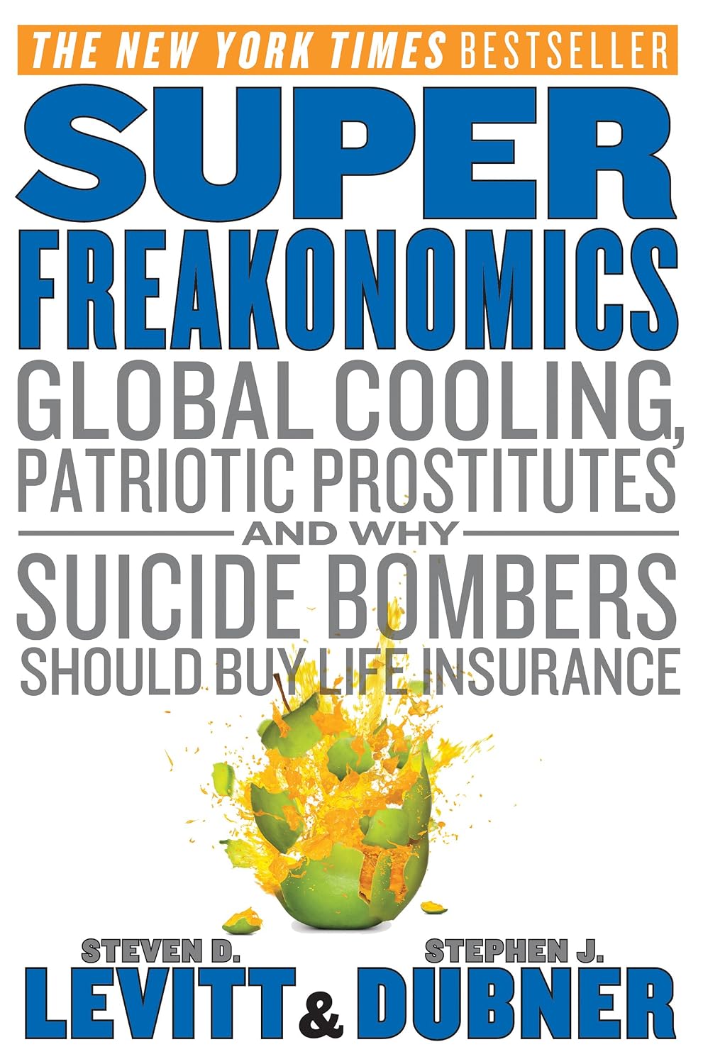 SuperFreakonomics: Global Cooling, Patriotic Prostitutes, and Why Suicide Bombers Should Buy Life Insurance (English Edition) baixar o livro de graça