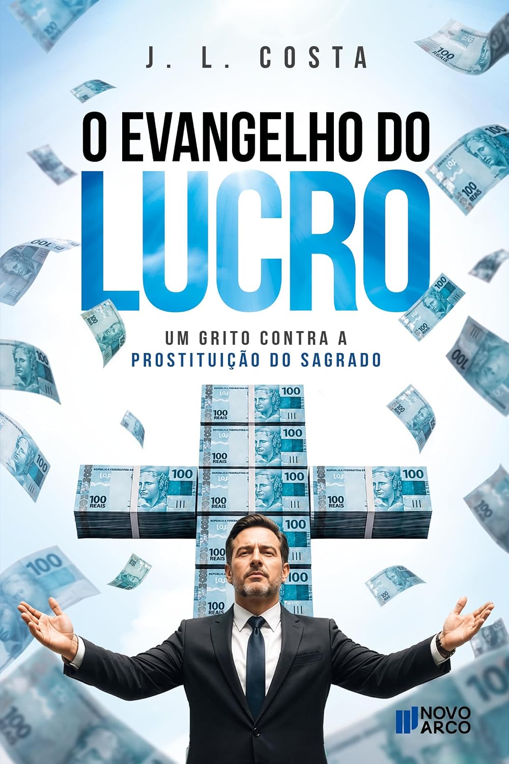 O Evangelho do Lucro: Um Grito Contra a Prostituição do Sagrado baixar o livro de graça