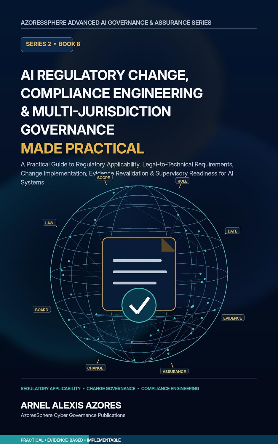 AI Regulatory Change, Compliance Engineering & Multi-Jurisdiction Governance Made Practical: A Practical Guide to AI Regulatory Applicability, Compliance... & Assurance Series Book 8) (English Edition) baixar o livro de graça