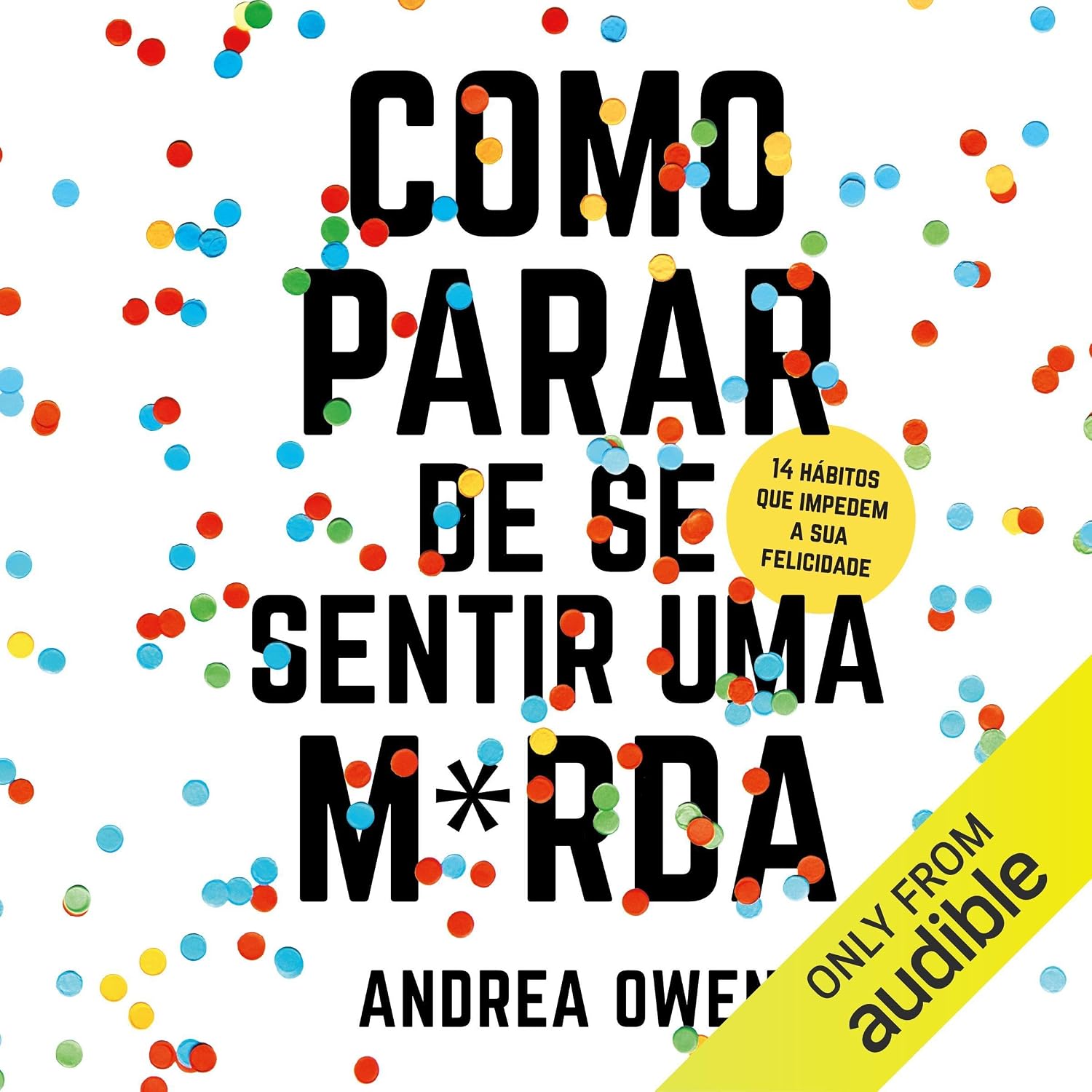 Como parar de se sentir uma m*rda