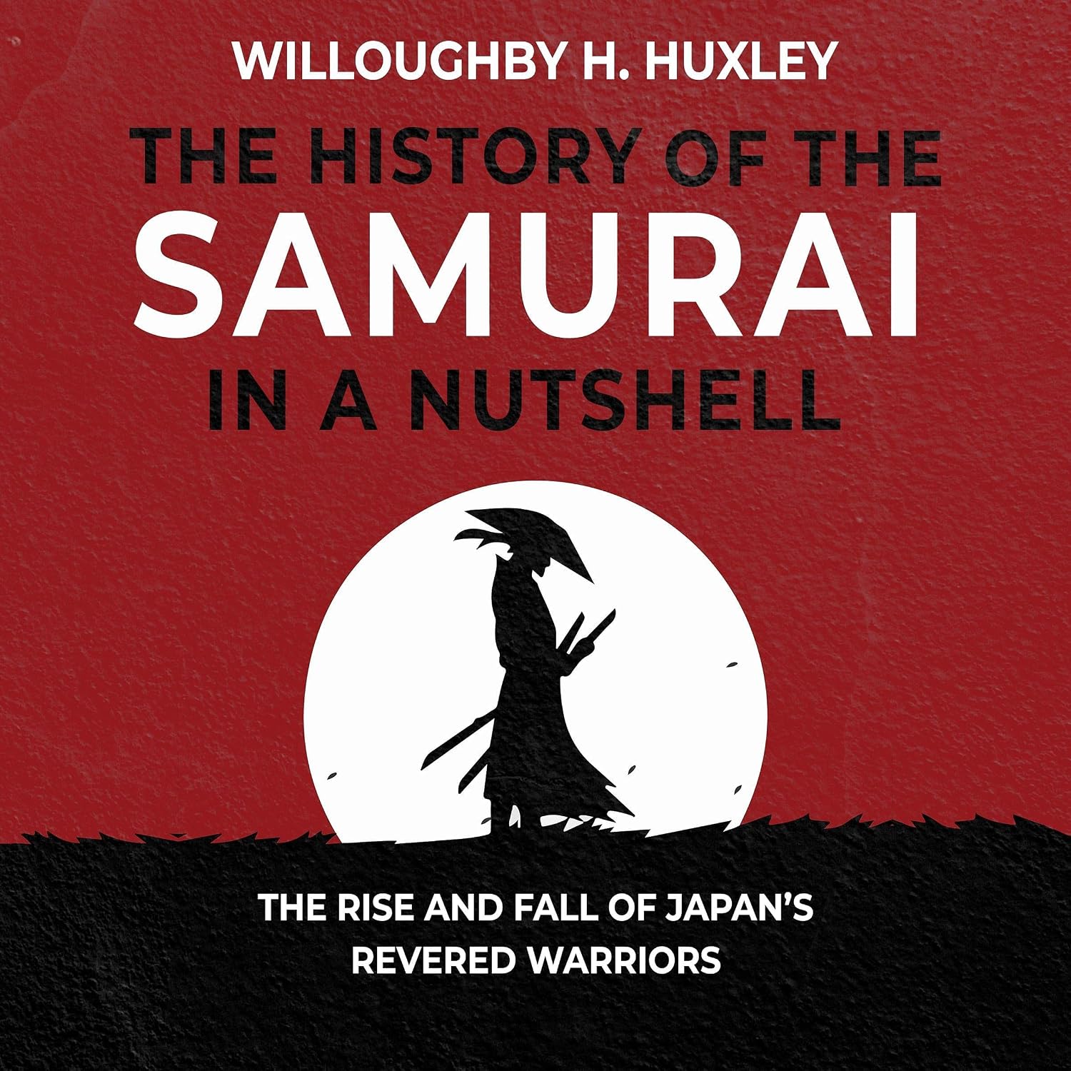 ler totalmente The History of the Samurai in a Nutshell: The Rise and Fall of Japan’s Revered Warriors (History in a Nutshell)