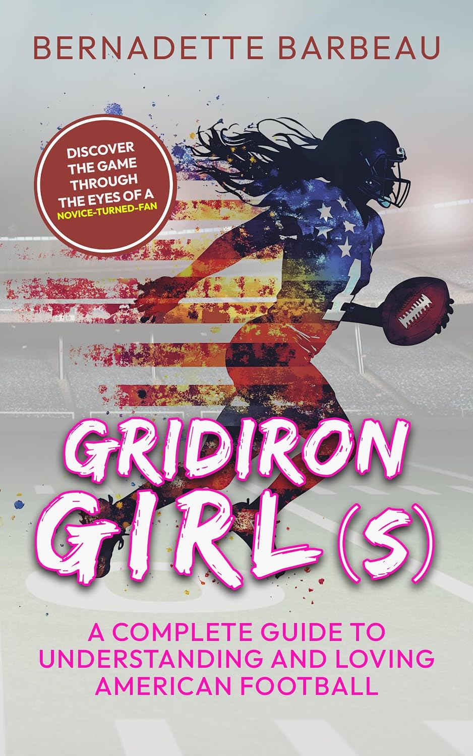 ler totalmente Gridiron Girls: A Complete Guide to Understanding and Loving American Football (English Edition)
