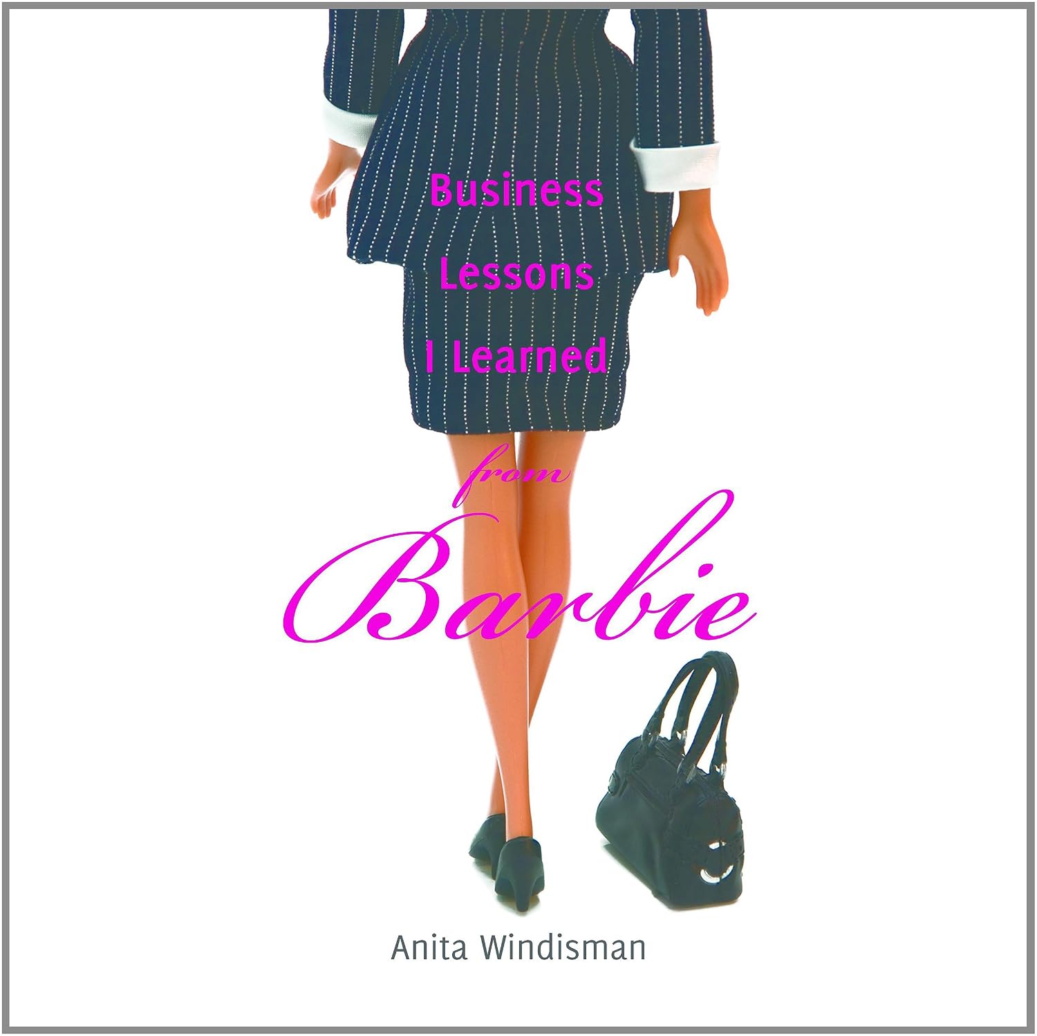 Business Lessons I Learned from Barbie (English Edition) baixar livro de graça
