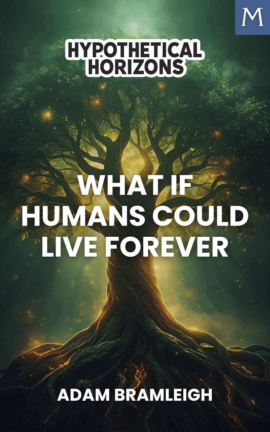 Hypothetical Horizons: What If Humans Could Live Forever (English Edition)