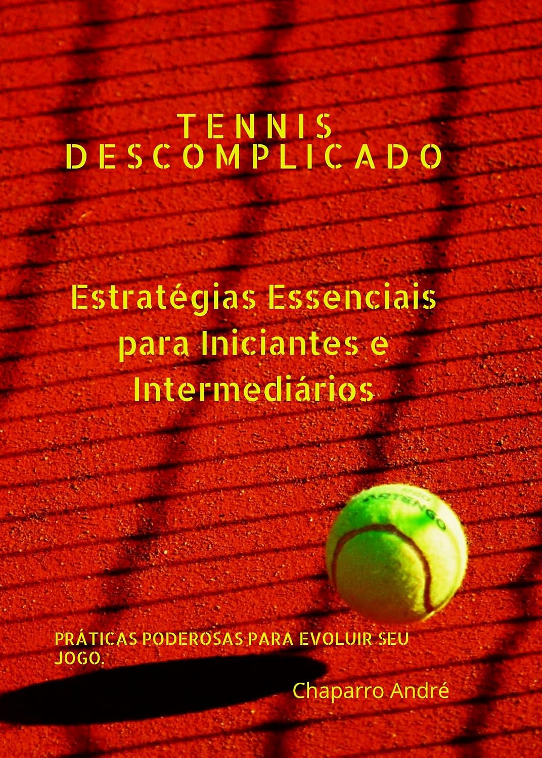 TENNIS DESCOMPLICADO: ESTRATEGIAS ESSENCIAIS PARA INICIANTES E INTERMEDI[RIOS baixar o livro de graça