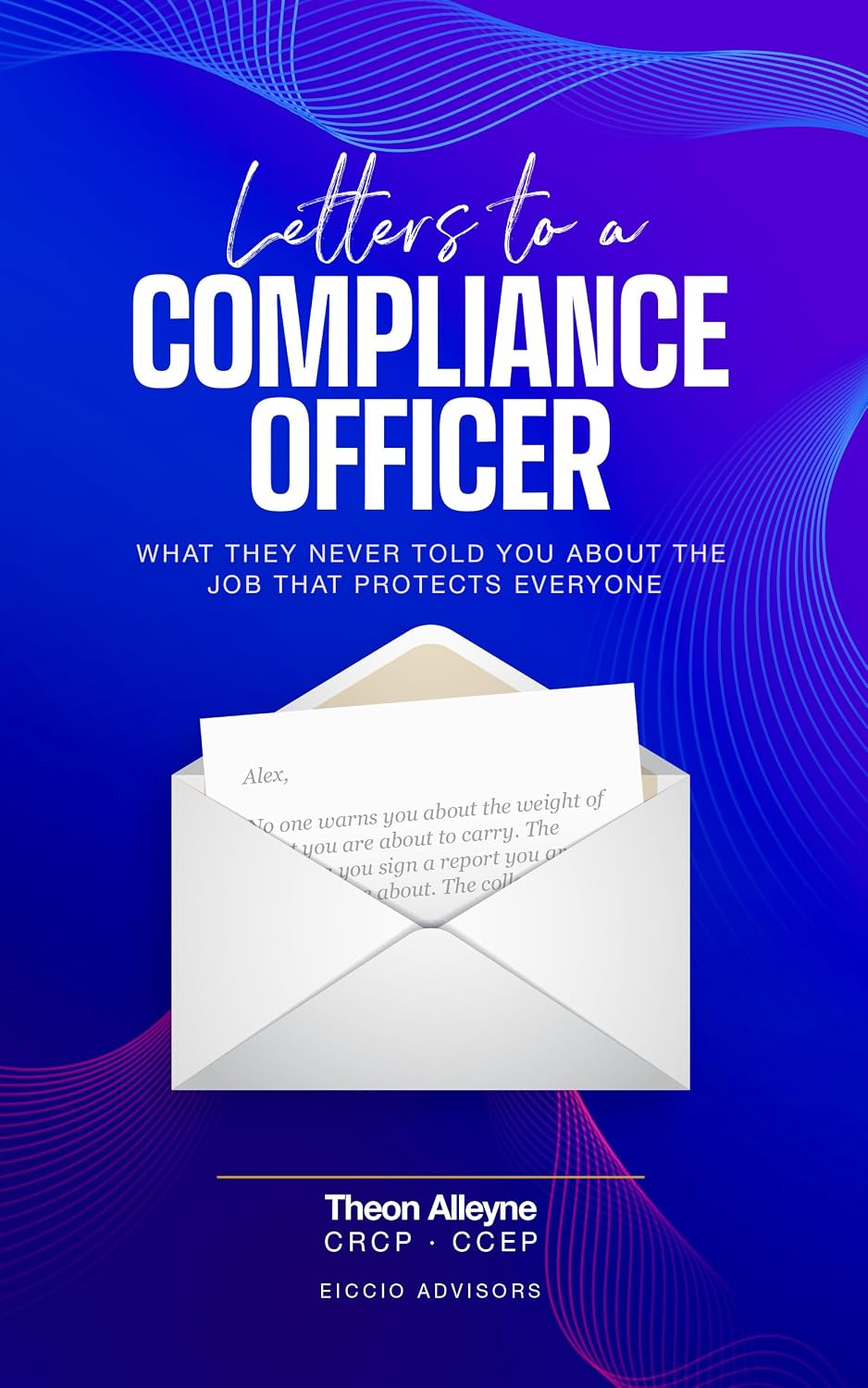 ler totalmente Letters to a Compliance Officer: What They Never Told You About the Job That Protects Everyone (English Edition)