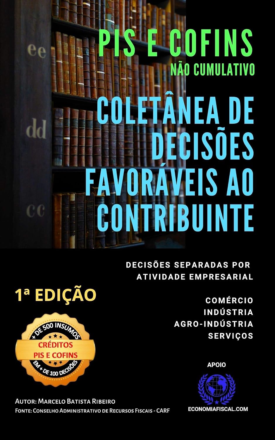 ler totalmente PIS E COFINS NÃO CUMULATIVO - COLETÂNEA DE DECISÕES FAVORÁVEIS AO CONTRIBUINTE