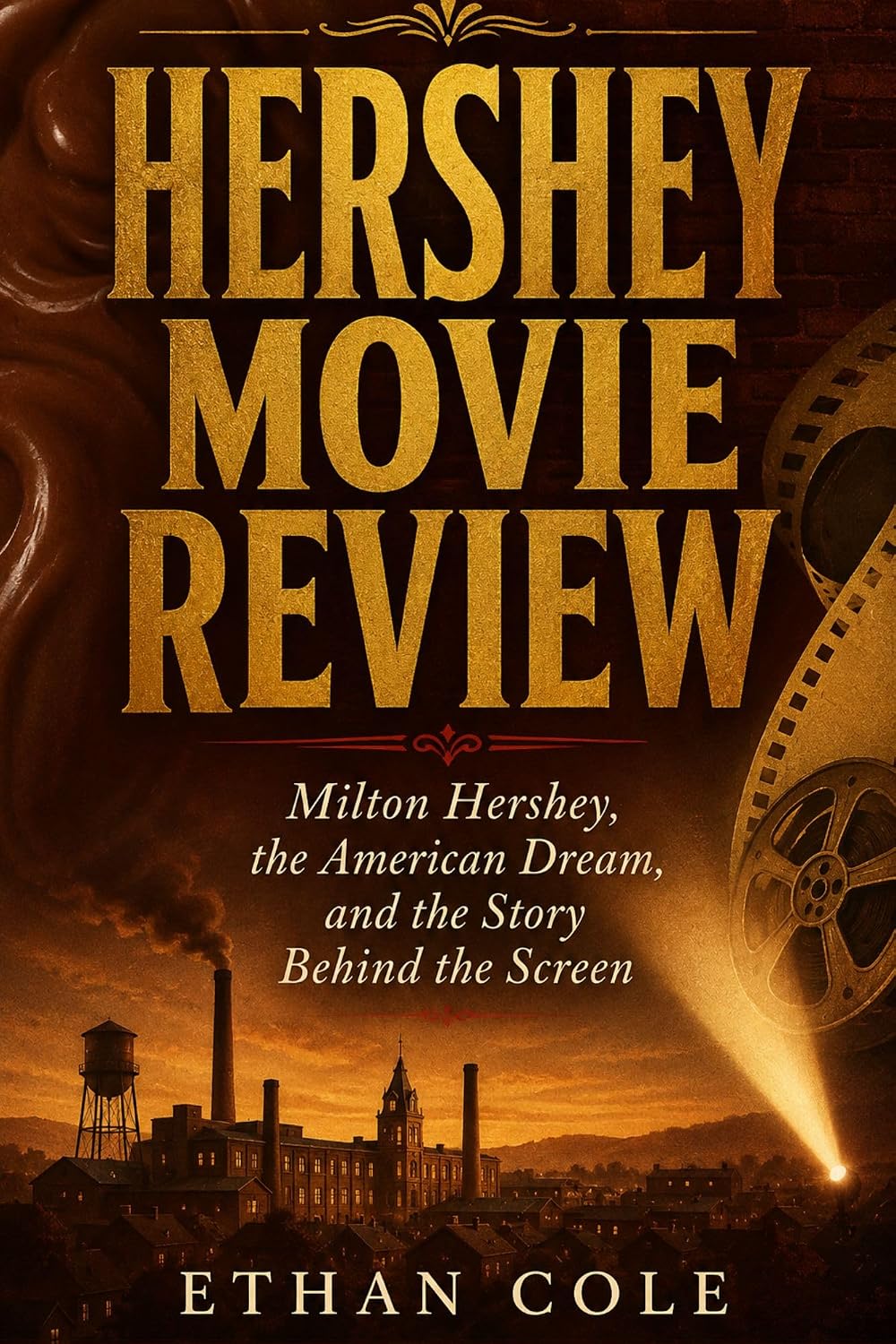 capítulo por capítulo baixar HERSHEY MOVIE REVIEW: Milton Hershey, the American Dream, and the Story Behind the Screen (English Edition)