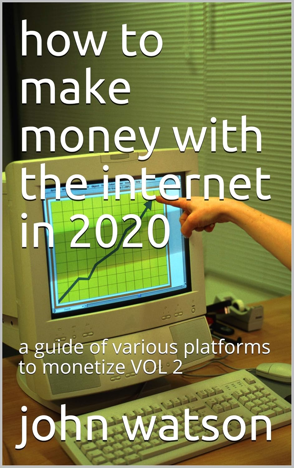 how to make money with the internet in 2020: a guide of various platforms to monetize VOL 2 (English Edition) baixar livro de graça