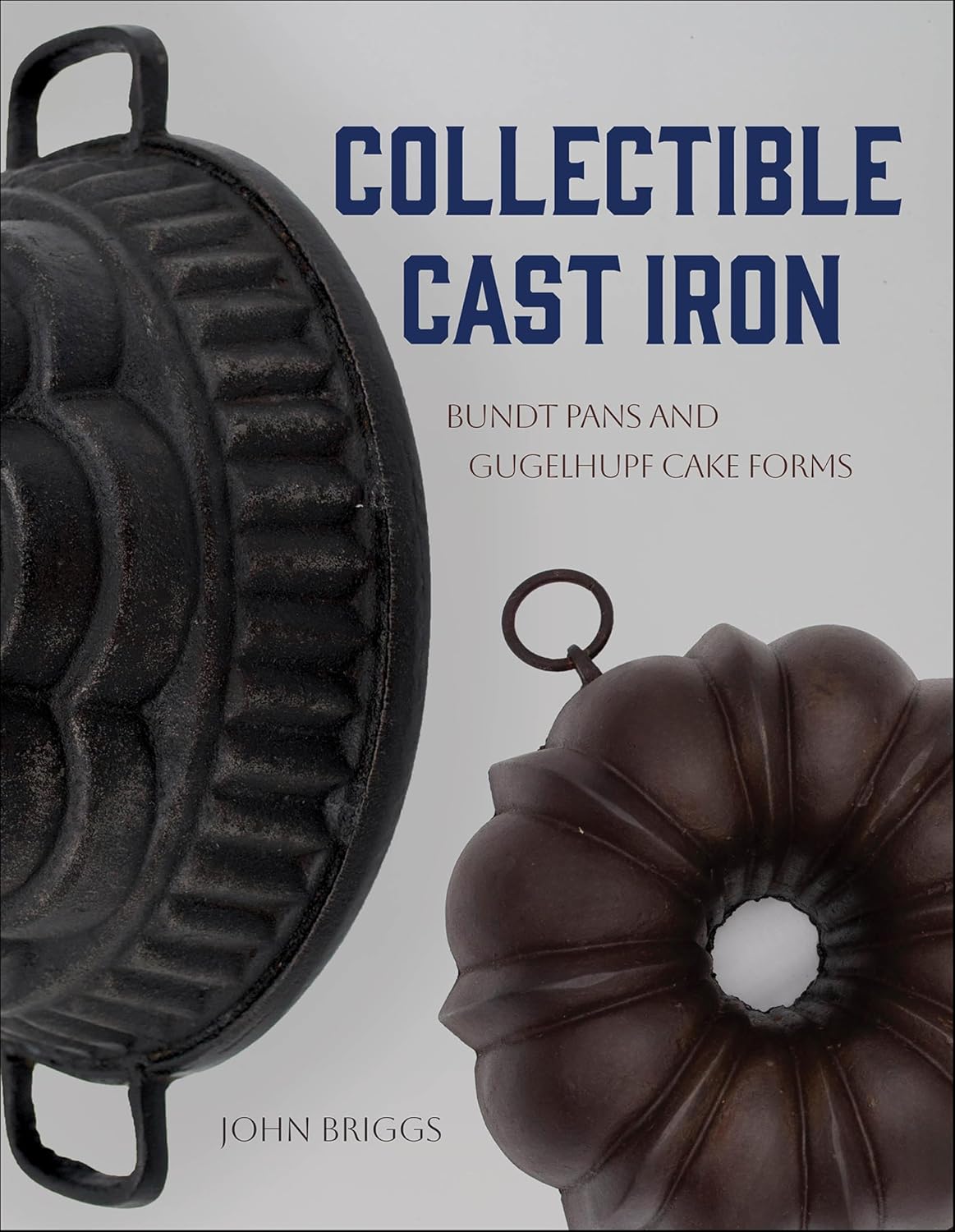 ler totalmente Collectible Cast Iron: Bundt Pans and Gugelhupf Cake Forms (English Edition)