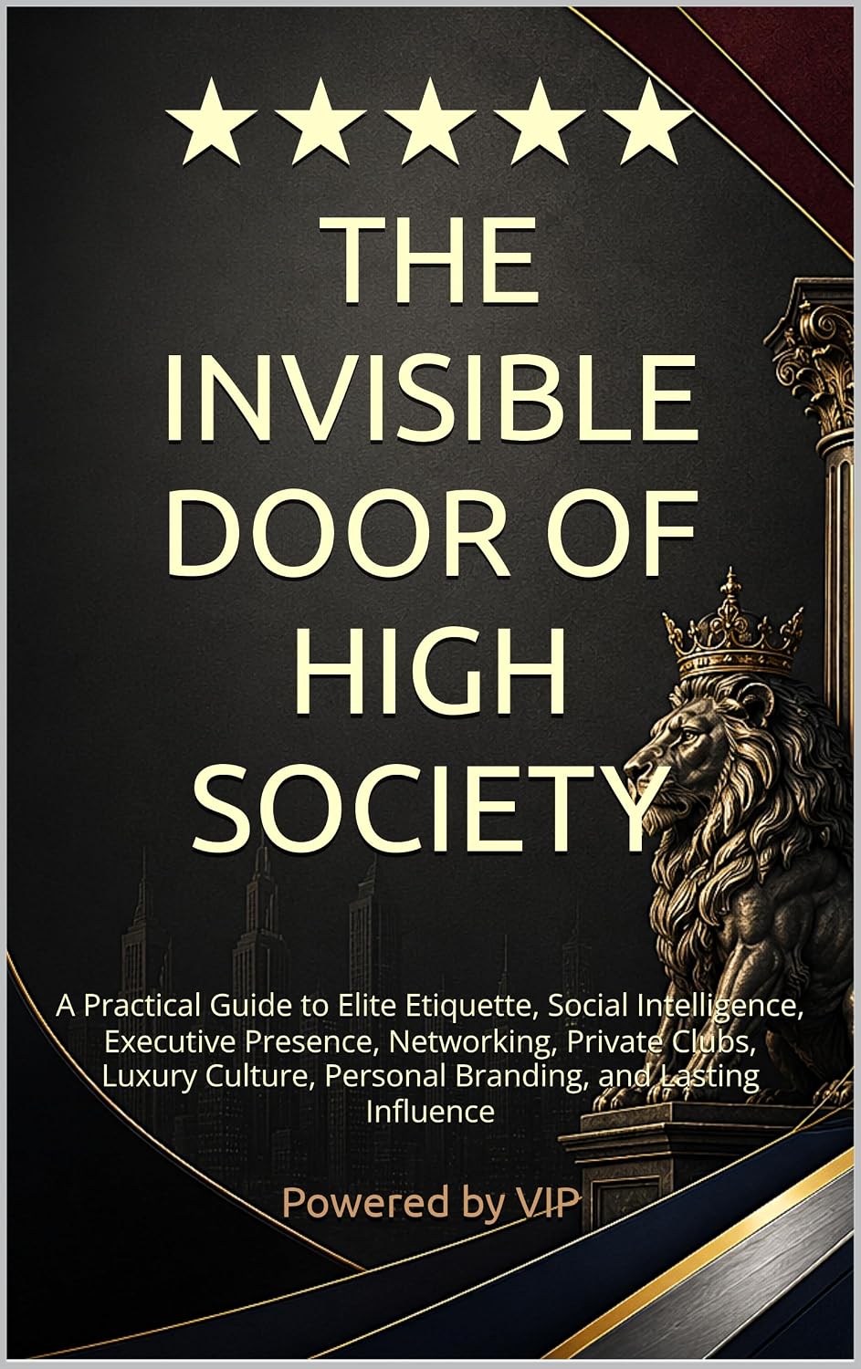 capítulo por capítulo baixar THE INVISIBLE DOOR OF HIGH SOCIETY: A Practical Guide to Elite Etiquette, Social Intelligence, Executive Presence, Networking, Private Clubs, Luxury Culture,... and Corporations) (English Edition)