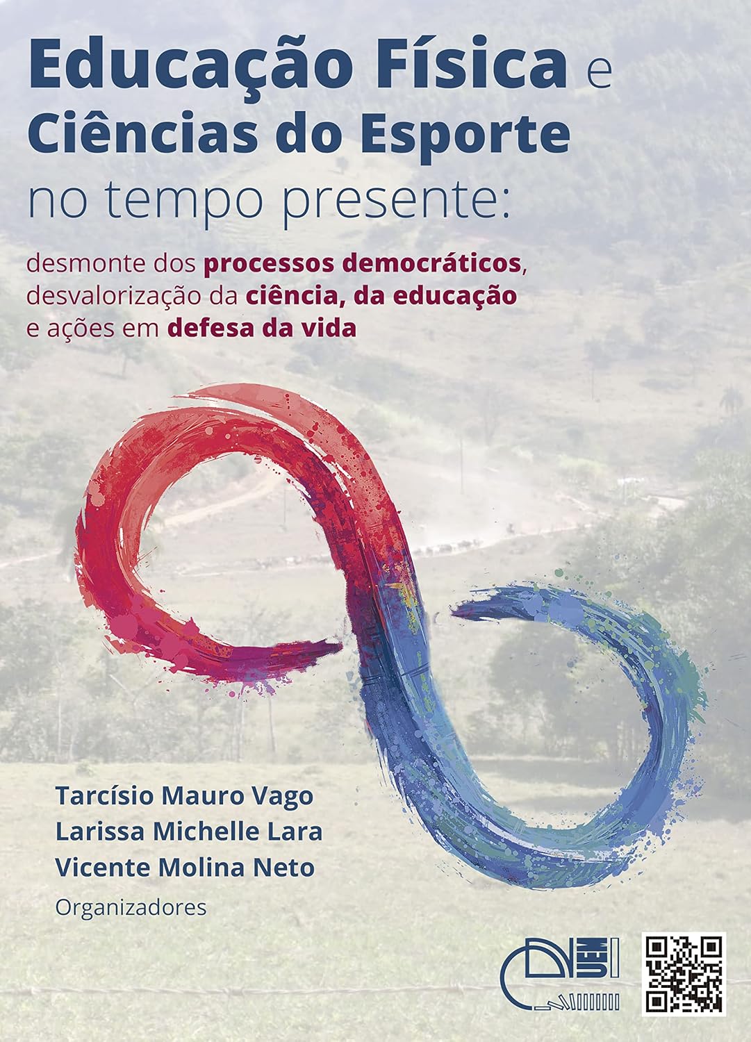 Educação física e ciências do esporte no tempo presente: desmonte dos processos democráticos, desvalorização da ciência, da educação e ações em defesa da vida baixar livro de graça