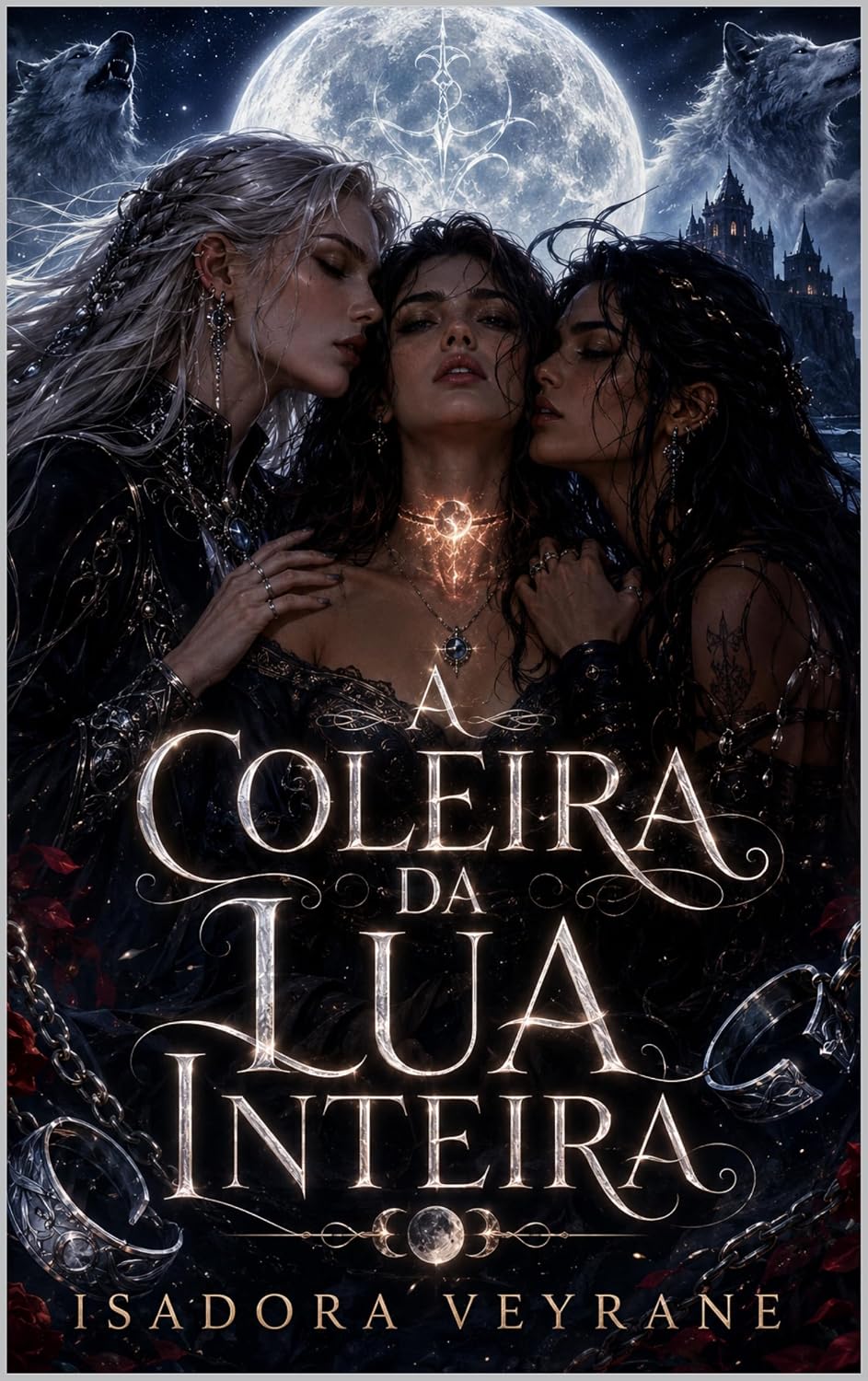 ler totalmente A Coleira da Lua Inteira: Romance Sáfico Paranormal com Lobas, Duas Alphas Rivais, Segredos de Alcateia e Vínculo Proibido