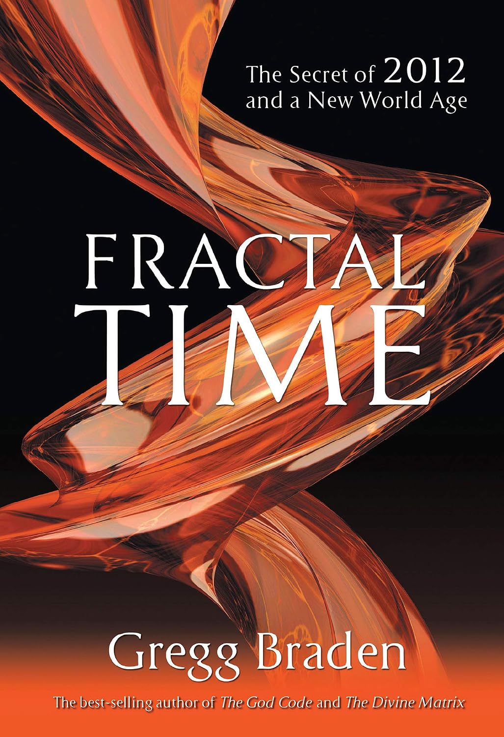Fractal Time: The Secret of 2012 and a New World Age (English Edition)