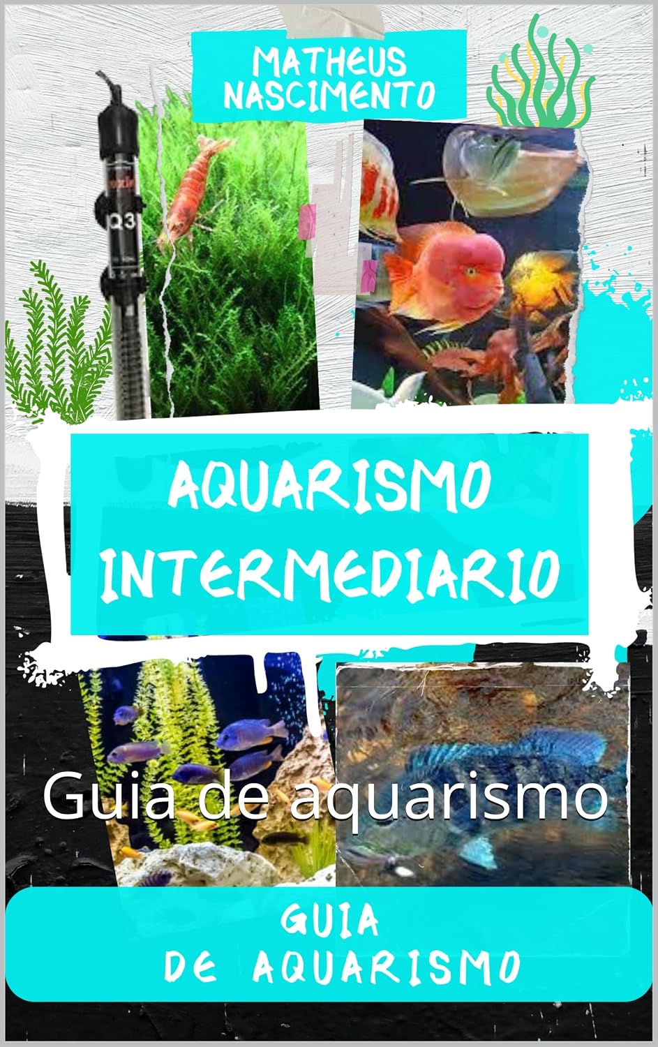 aquarismo intermediario: Guia de aquarismo baixar o livro de graça