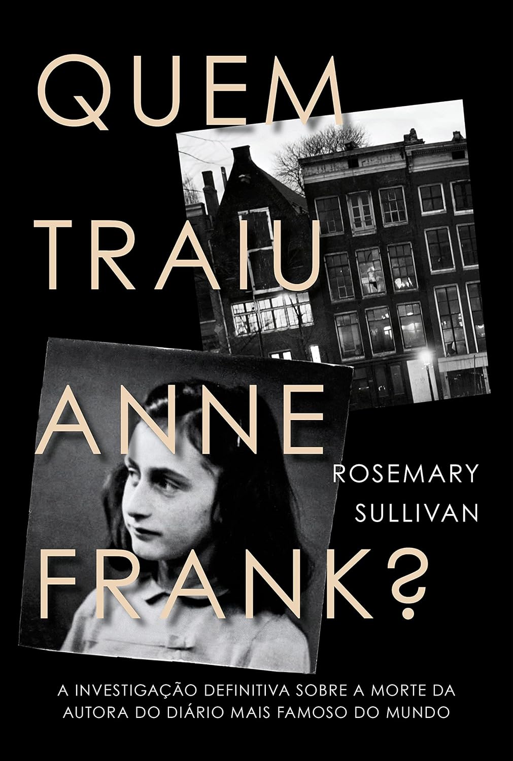 ler totalmente Quem traiu Anne Frank?: A investigação definitiva sobre a morte da autora do diário mais famoso do mundo