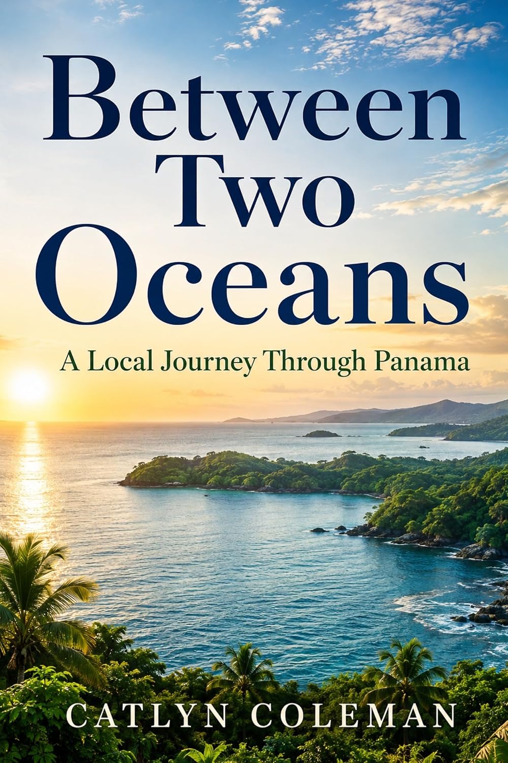 ler totalmente Between Two Oceans: A Local Journey Through Panama (English Edition)