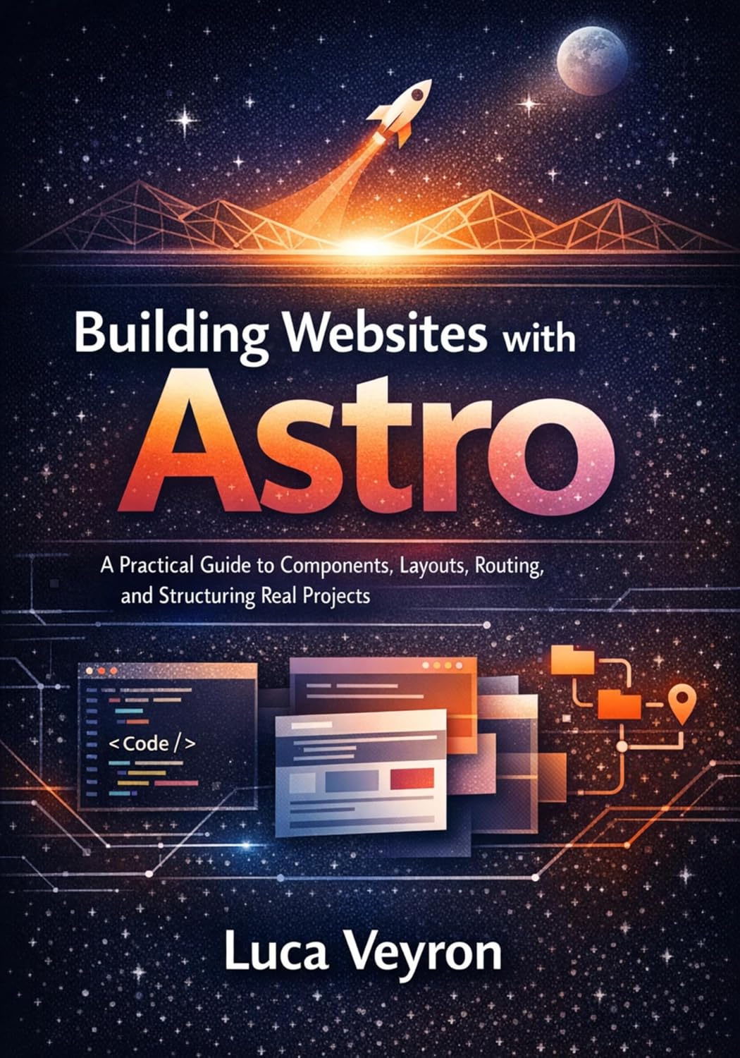 Building Websites with Astro: A Practical Guide to Components, Layouts, Routing, and Structuring Real Projects (The Practical Web Development Series Book 2) (English Edition) baixar livro de graça