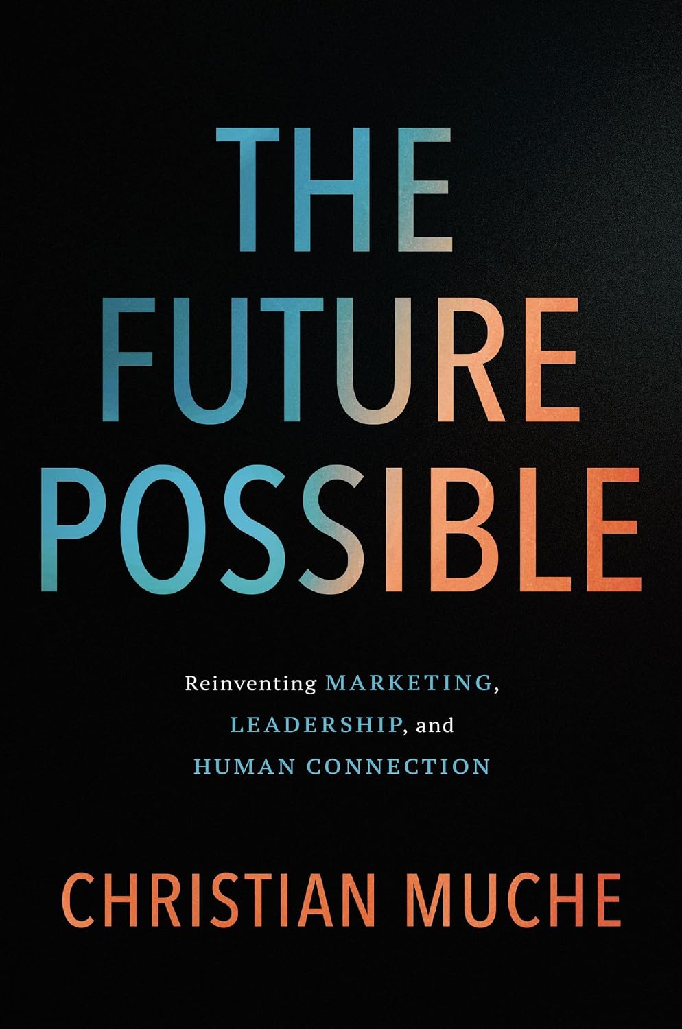 The Future Possible: Leadership, Human Connection, and Creating What Comes Next (English Edition) baixar livro de graça