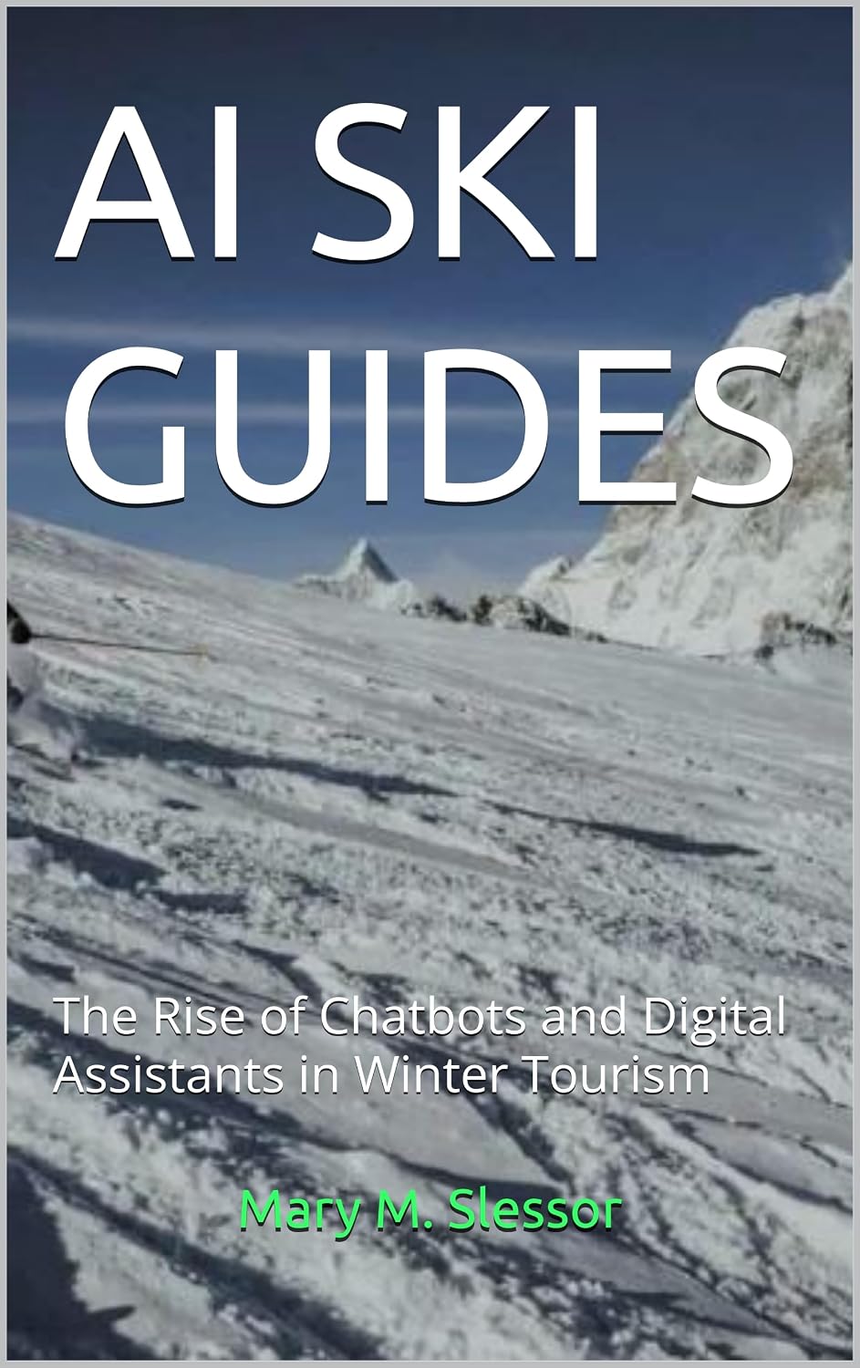 AI SKI GUIDES: The Rise of Chatbots and Digital Assistants in Winter Tourism (English Edition) baixar livro de graça