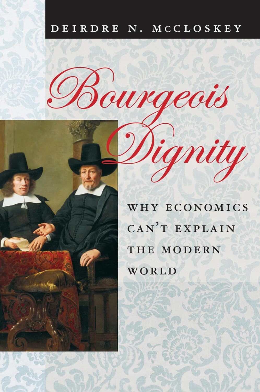 ler totalmente Bourgeois Dignity: Why Economics Can't Explain the Modern World (English Edition)