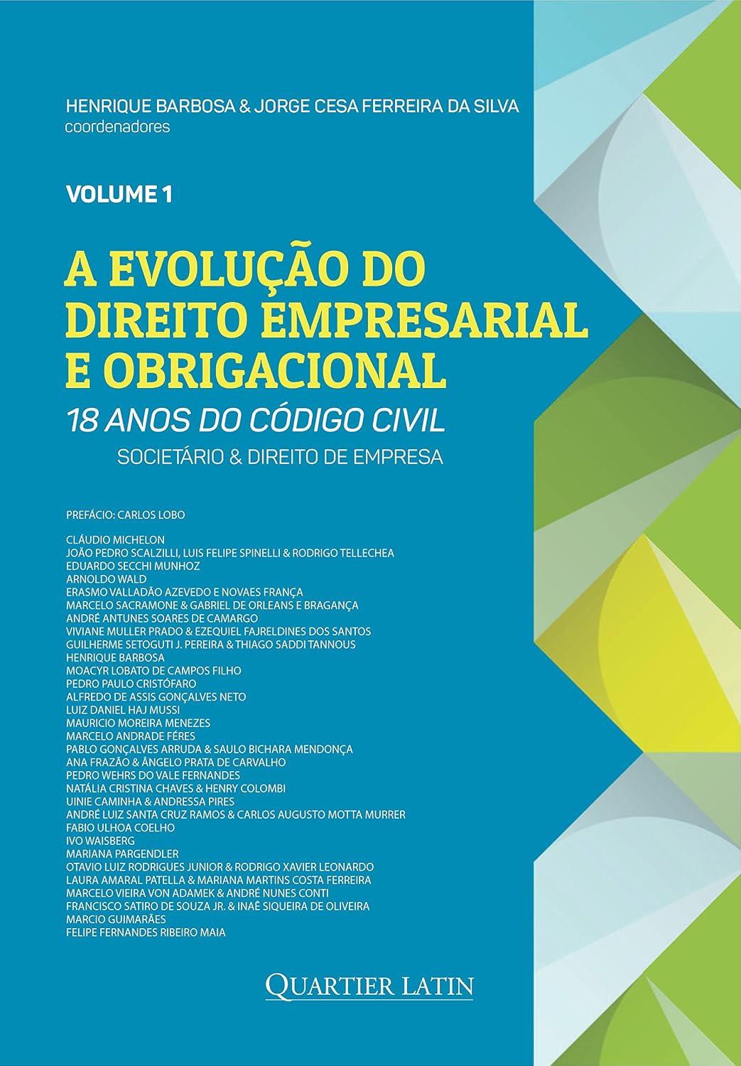 A Evolução do Direito Empresarial e Obrigacional - 18 Anos do Código Civil - Volume 1 - Societário & Direito de Empresa