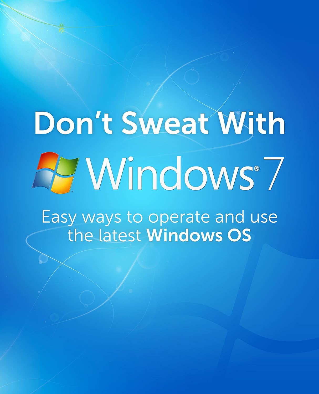 ler totalmente Don´t Sweat With Windows 7.: Easy ways to operate and use the latest Windows OS. (English Edition)