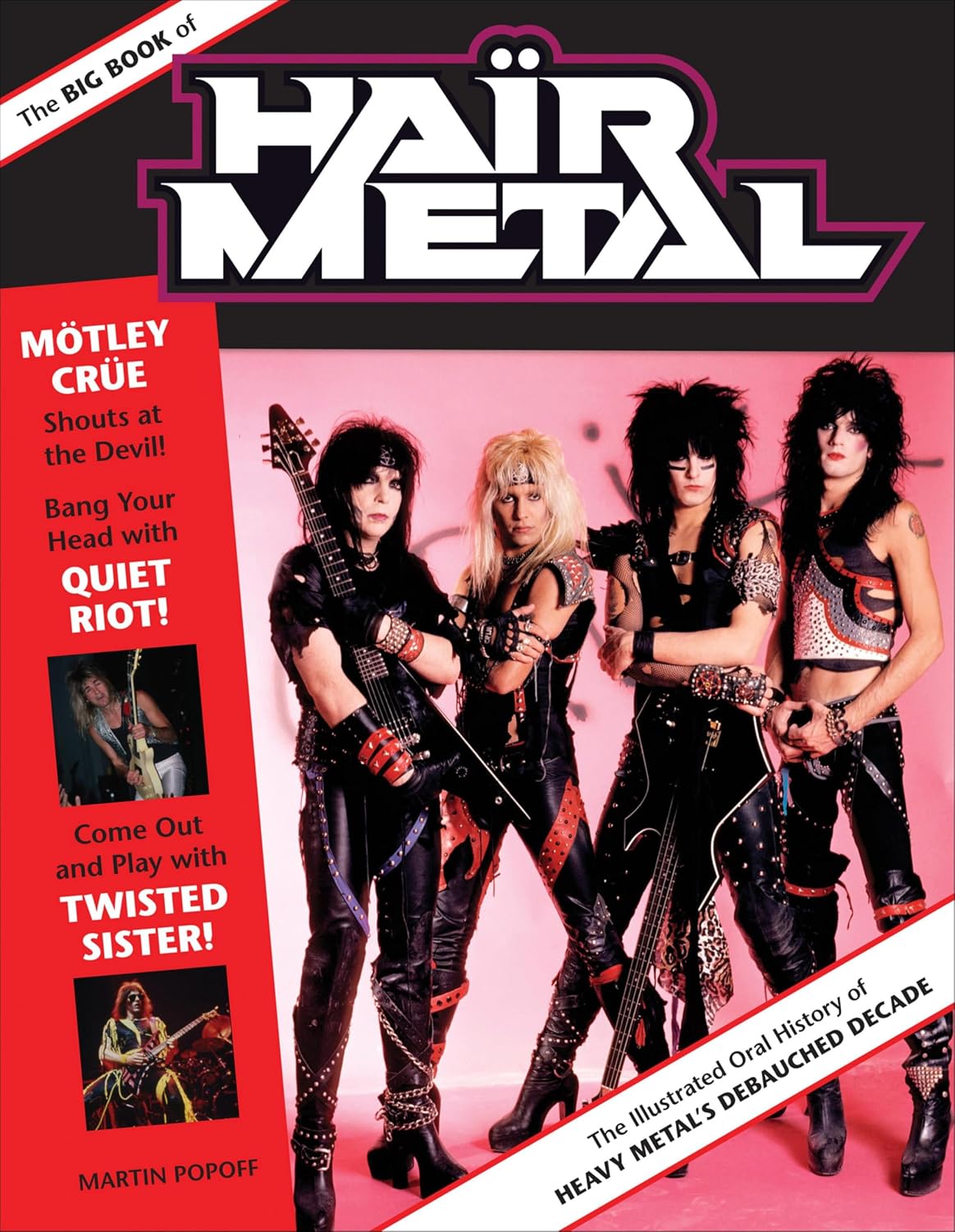 ler totalmente The Big Book of Hair Metal: The Illustrated Oral History of Heavy Metal's Debauched Decade (English Edition)
