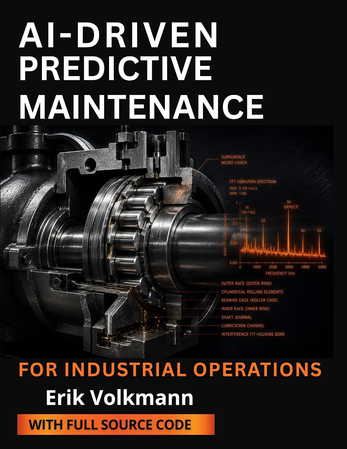 capítulo por capítulo baixar AI-DRIVEN PREDICTIVE MAINTENANCE FOR INDUSTRIAL OPERATIONS: A Guide to Machine Learning, IIoT, Condition Monitoring, and Predictive Analytics to Reduce... Life, and Lower Costs (English Edition)